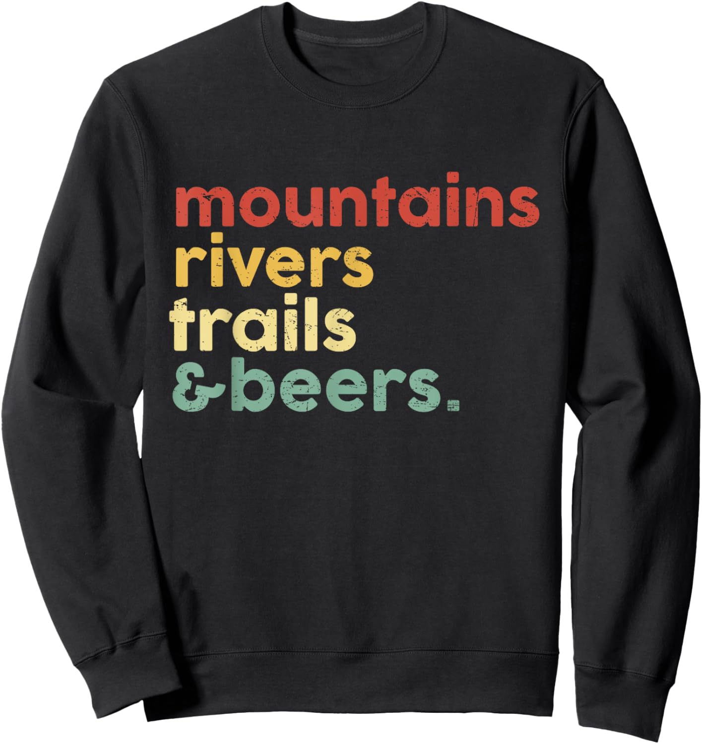 Mountains Rivers Trails Beers Vintage Hiking Lover Weekend Sweatshirt - Sweatshirt | Black