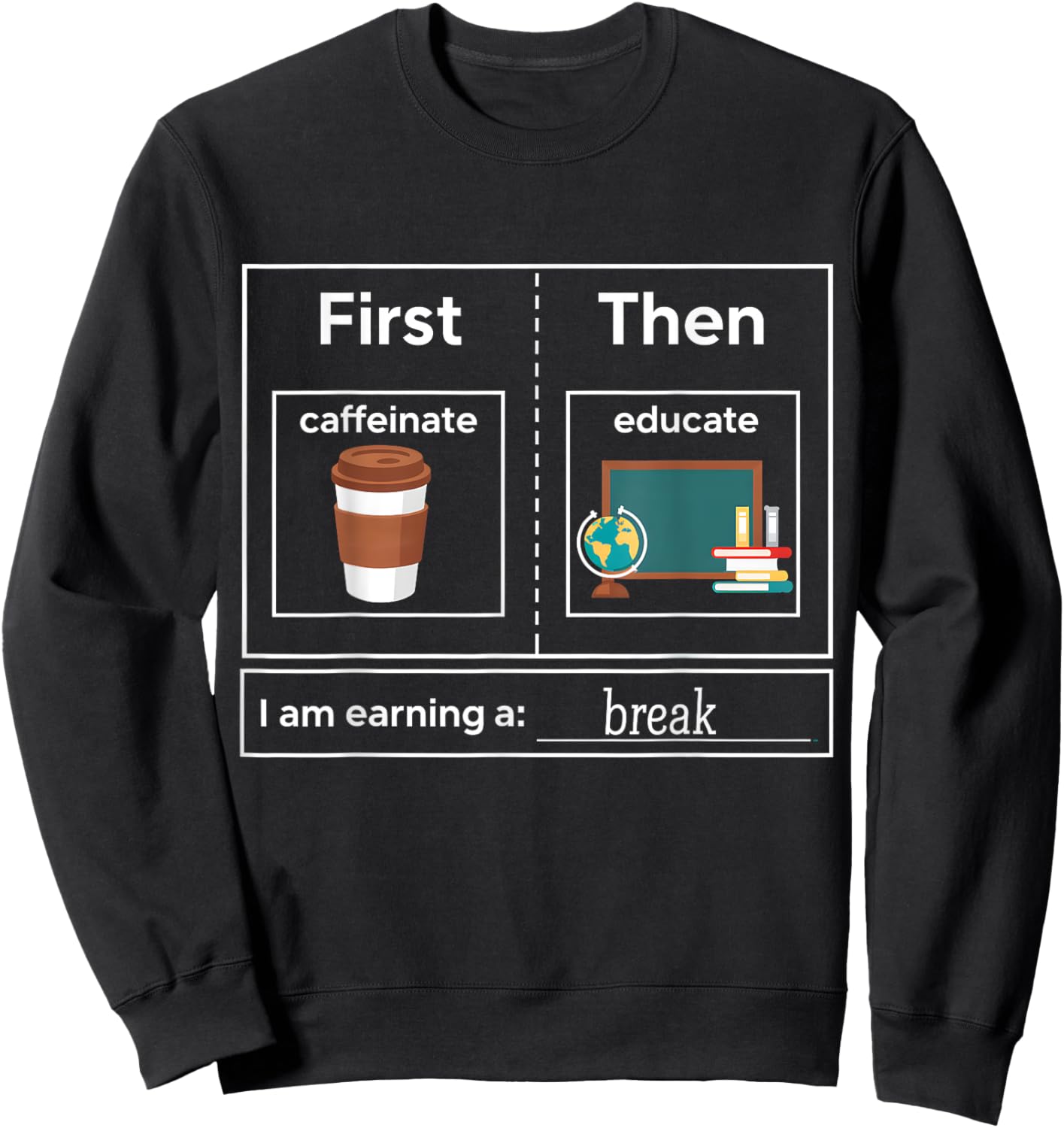 First Caffeinate Then Educate Teacher Sweatshirt - Sweatshirt | Black