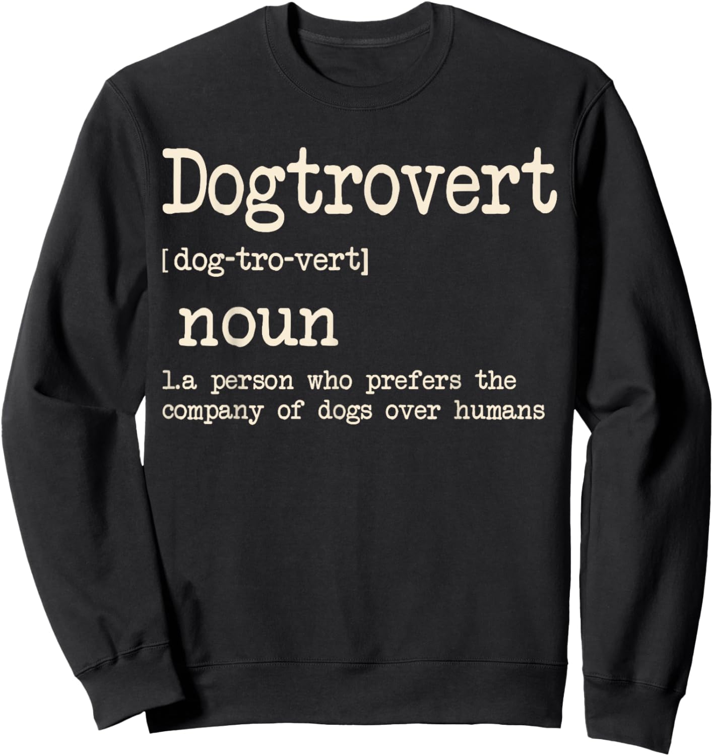 Dogtrovert Definition, Funny Dog Shirts Men, Dog Sweatshirt - Sweatshirt | Black