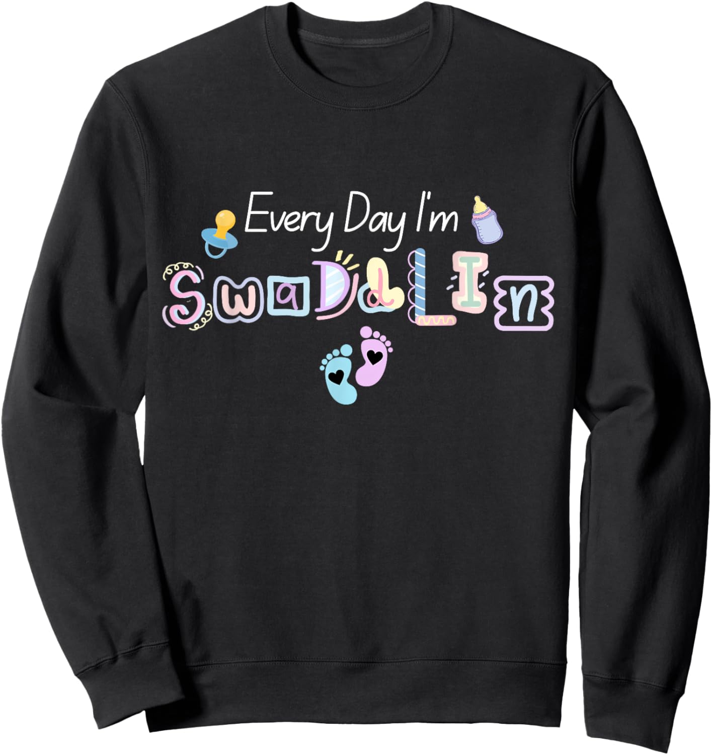 Everyday I'm Swaddling NICU Nurse Baby Mother and Mom Gifts Sweatshirt - Sweatshirt | Black