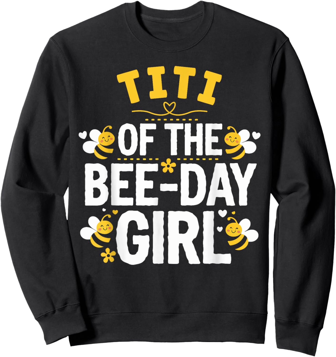 Titi Of The Bee Day Girl Hive Family Matching Birthday Sweatshirt - Sweatshirt | Black