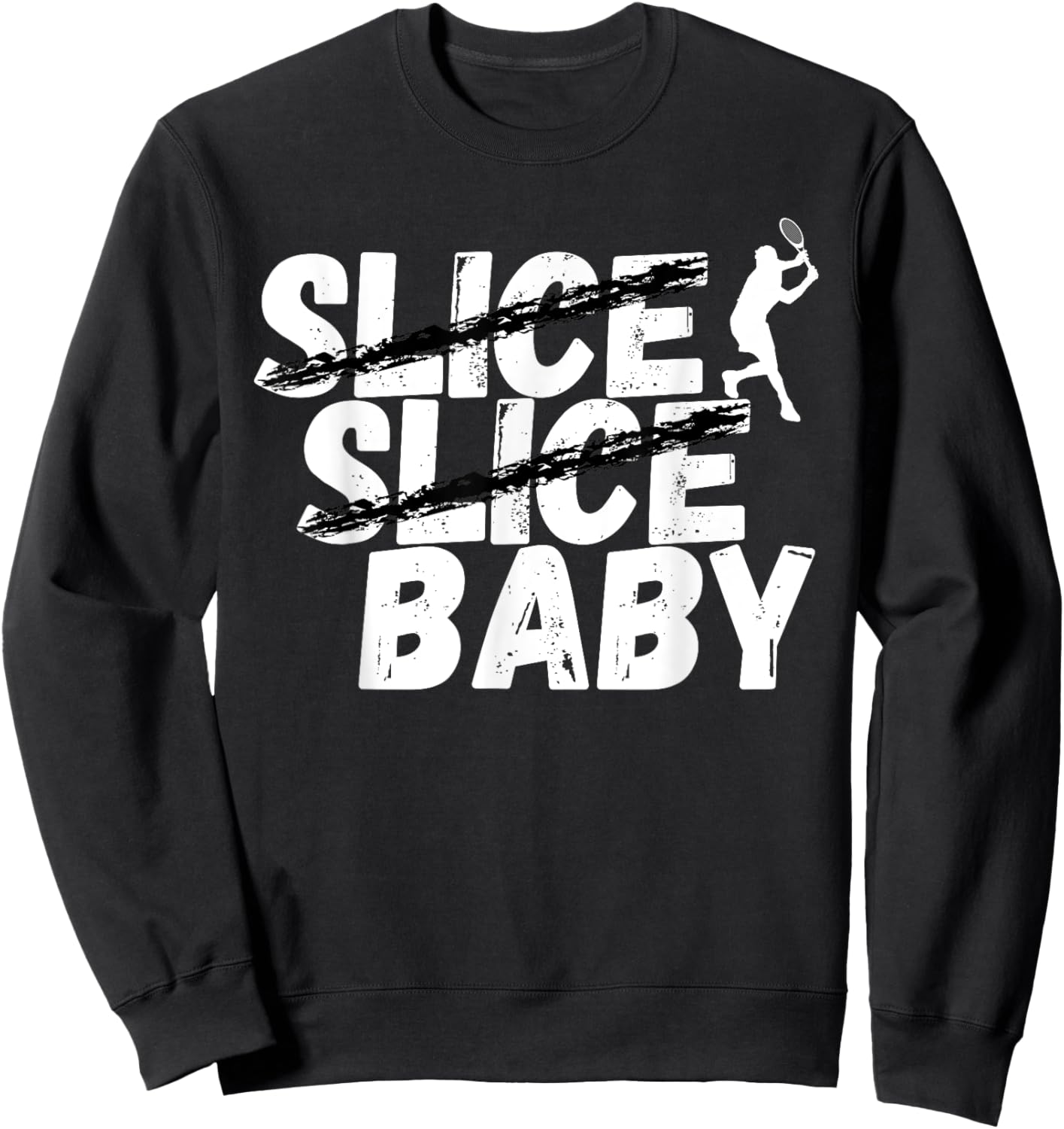 Slice Slice Baby Tennis, Sport Joke, Tennis Funny Sweatshirt - Sweatshirt | Black