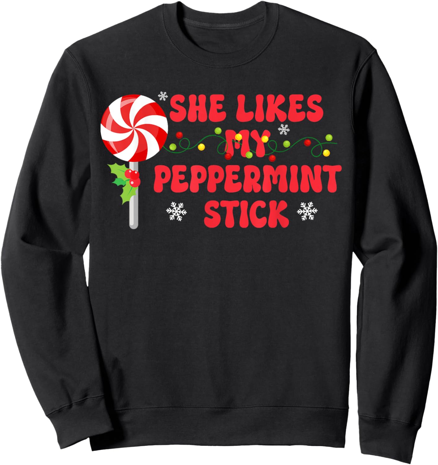 She Likes My Peppermint Stick Matching Christmas Joke Xmas Sweatshirt - Sweatshirt | Black