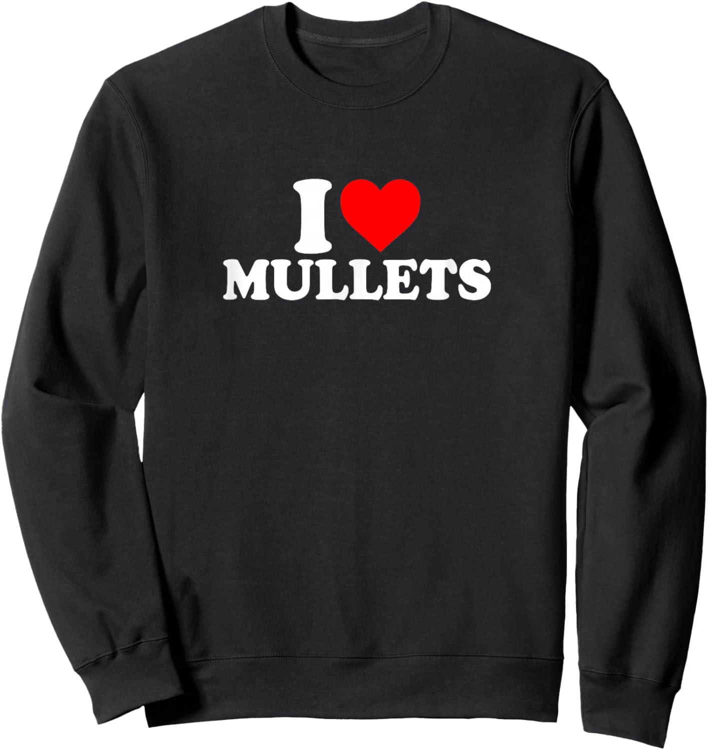 I Love Heart Mullets Simple Funny Cute Sweatshirt - Sweatshirt | Black