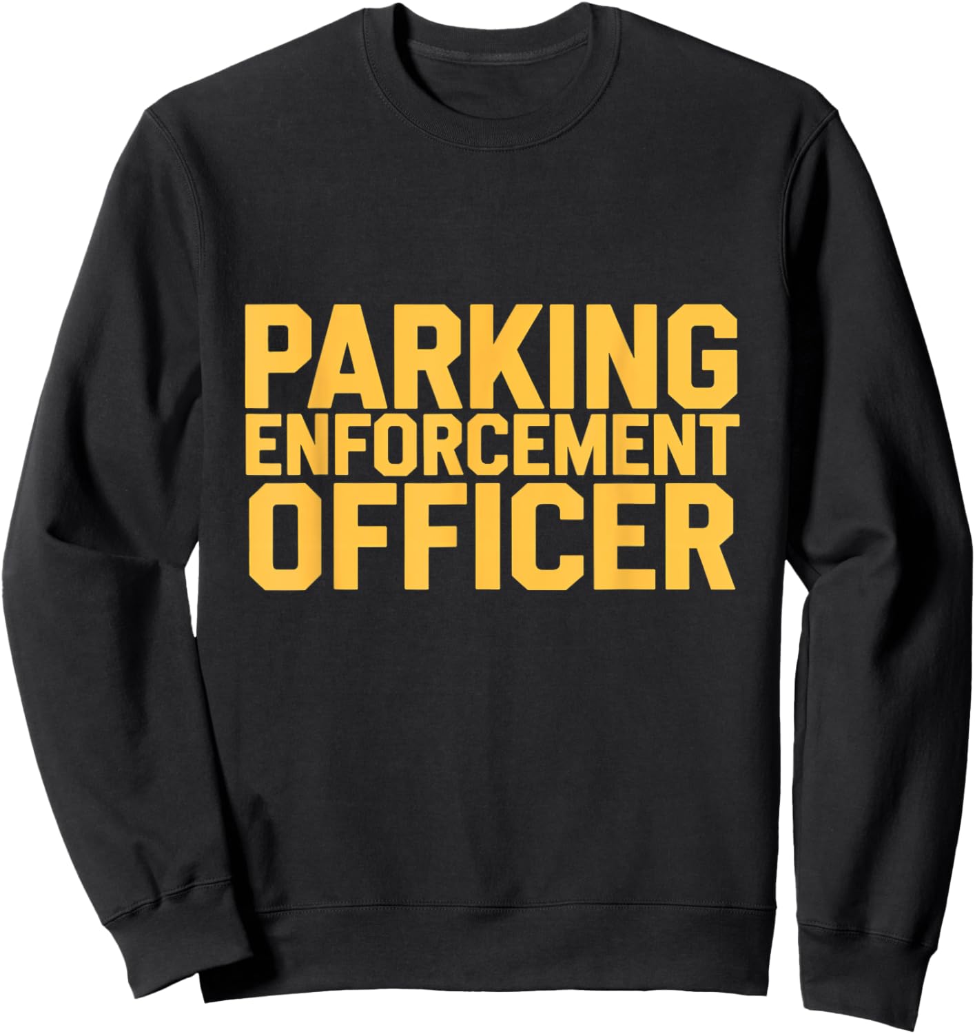 Parking Enforcement Officer Enforcement Police PEO Sweatshirt - Sweatshirt | Black