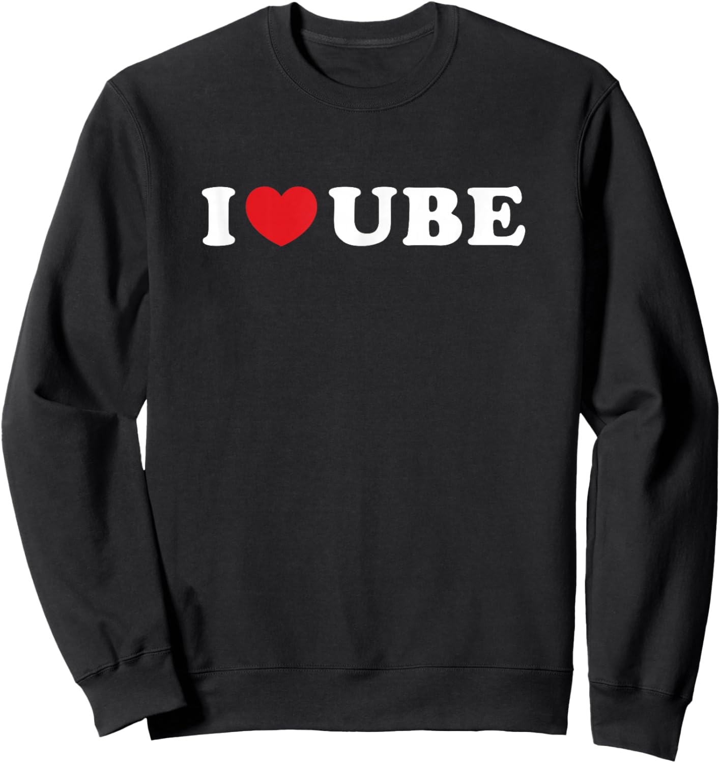I Love Ube Filipino I Heart Ube Sweatshirt - Sweatshirt | Black