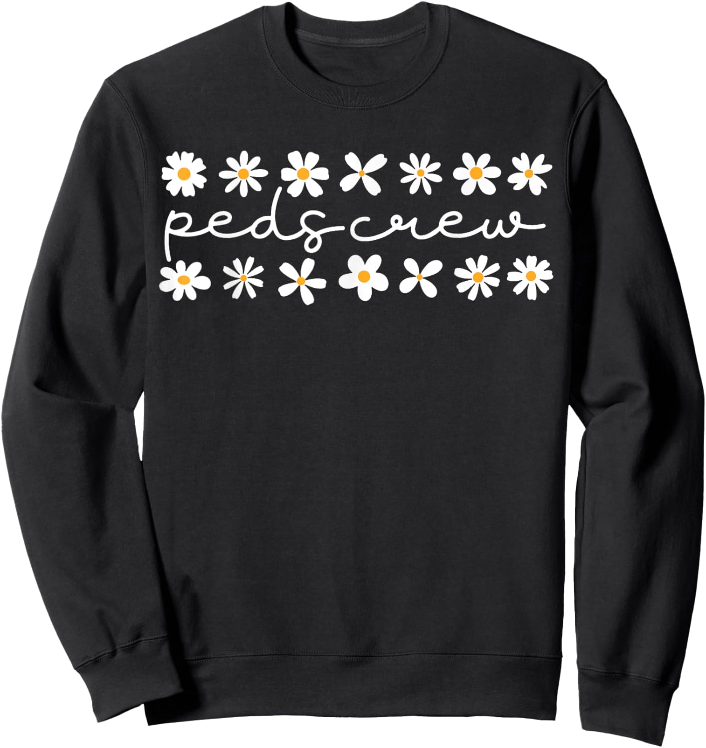 Daisy Flower Peds Crew Nurse Pediatric Nurse Team Squad Sweatshirt - Sweatshirt | Black