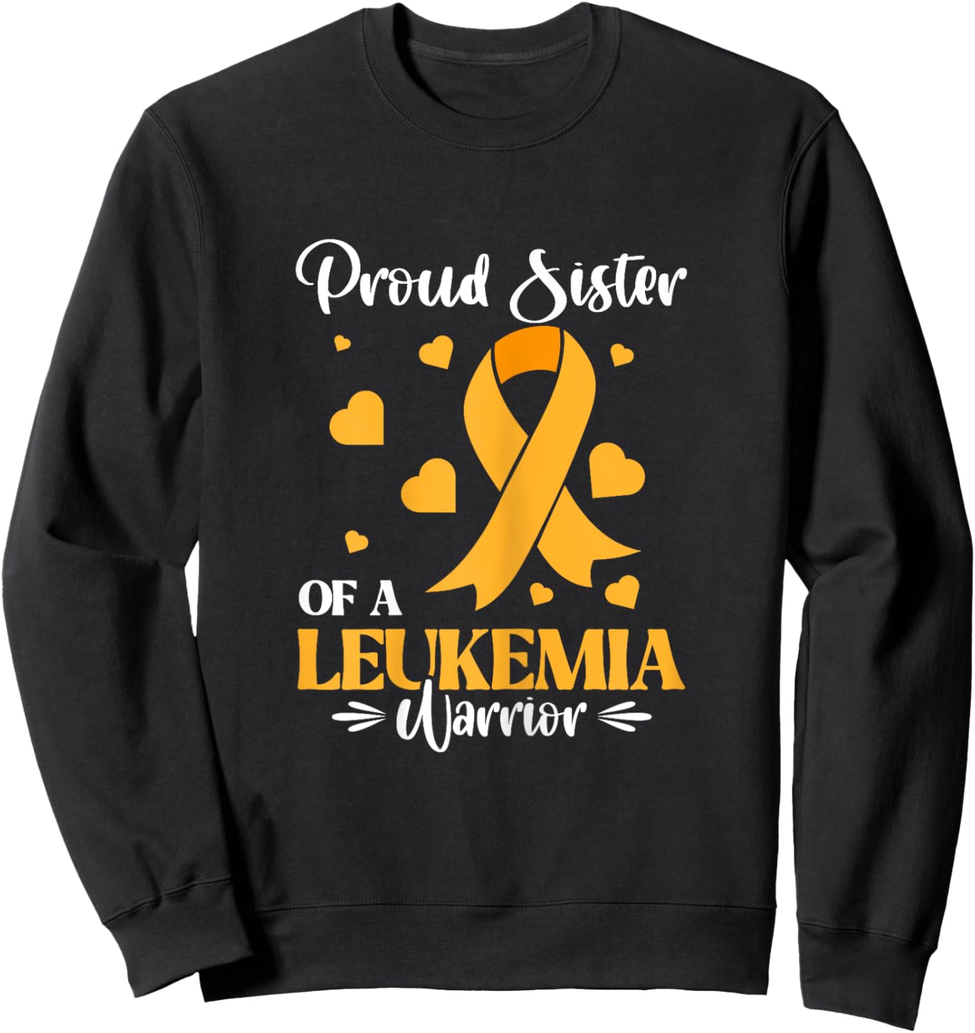 Cancer Warrior - Proud Sister Of A Leukemia Warrior Surprise Sweatshirt - Sweatshirt | Black