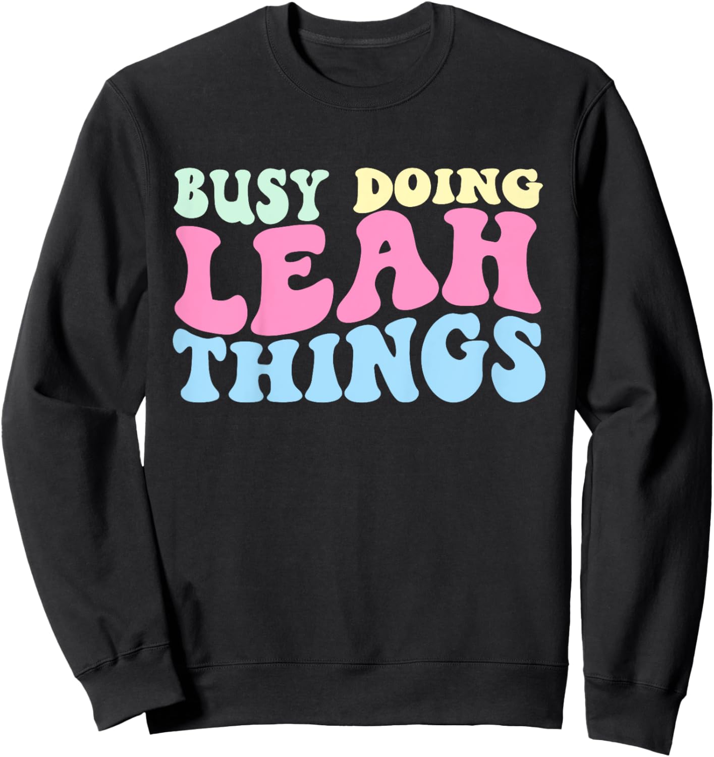 Kids Busy Doing Leah Things Cute Girls Sweatshirt - Sweatshirt | Black