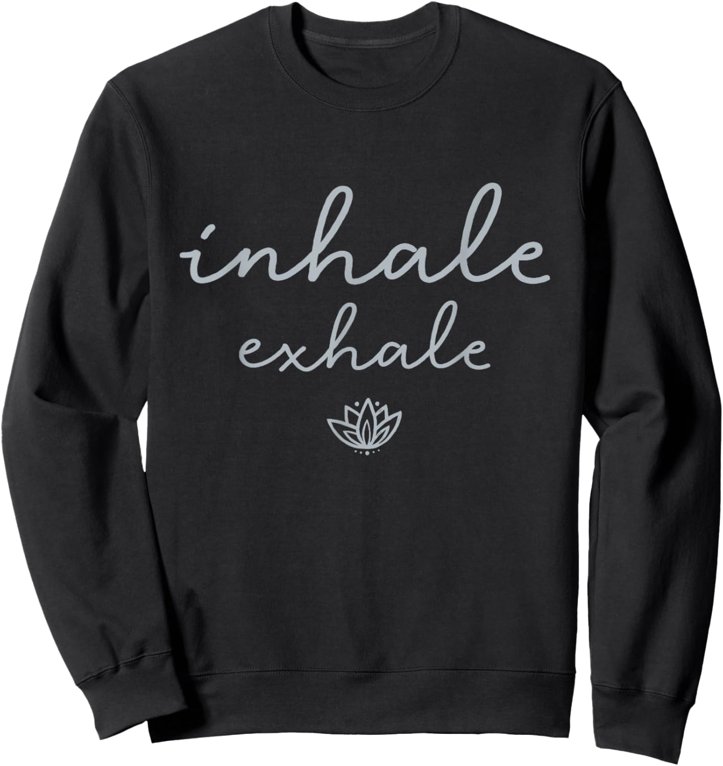 Inhale Exhale Sweatshirt - Sweatshirt | Black
