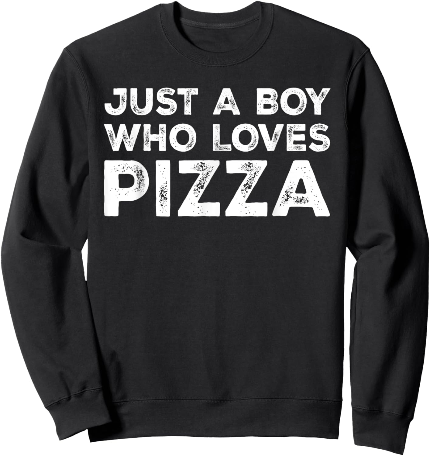 Just A Boy Who Loves Pizza, Pizza Lover Sweatshirt - Sweatshirt | Black
