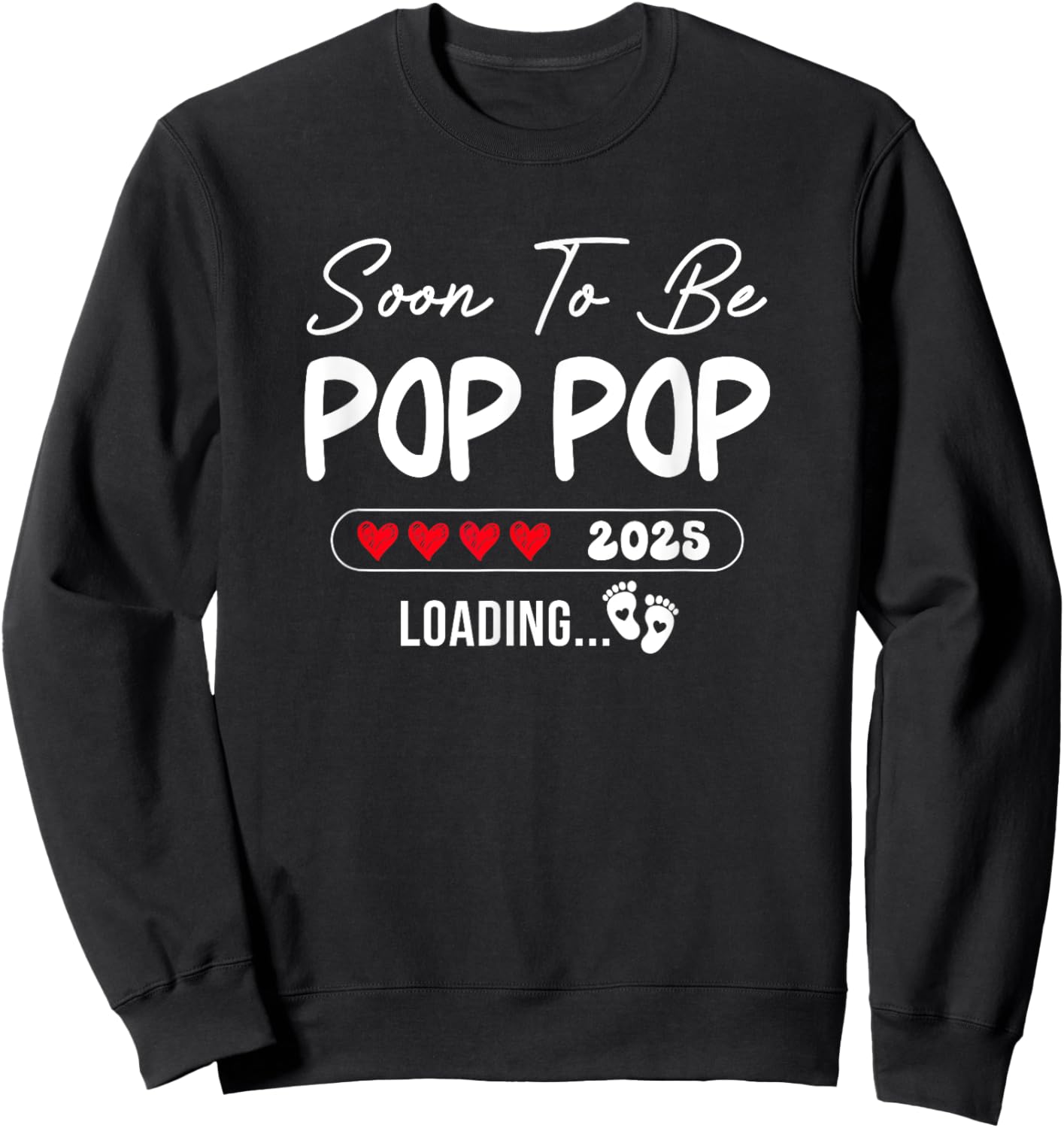 Soon To Be Pop Pop 2025 Loading Promoted To Pop Pop Est 2025 Sweatshirt - Sweatshirt | Black