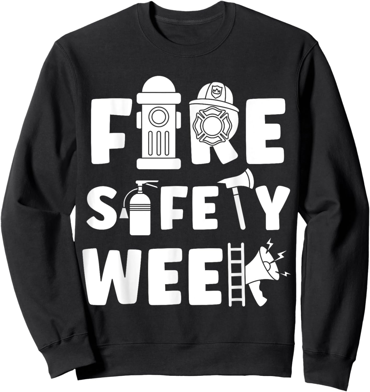 Fire Safety Week Prevention Month Firefighter Stop Drop Roll Sweatshirt - Sweatshirt | Black