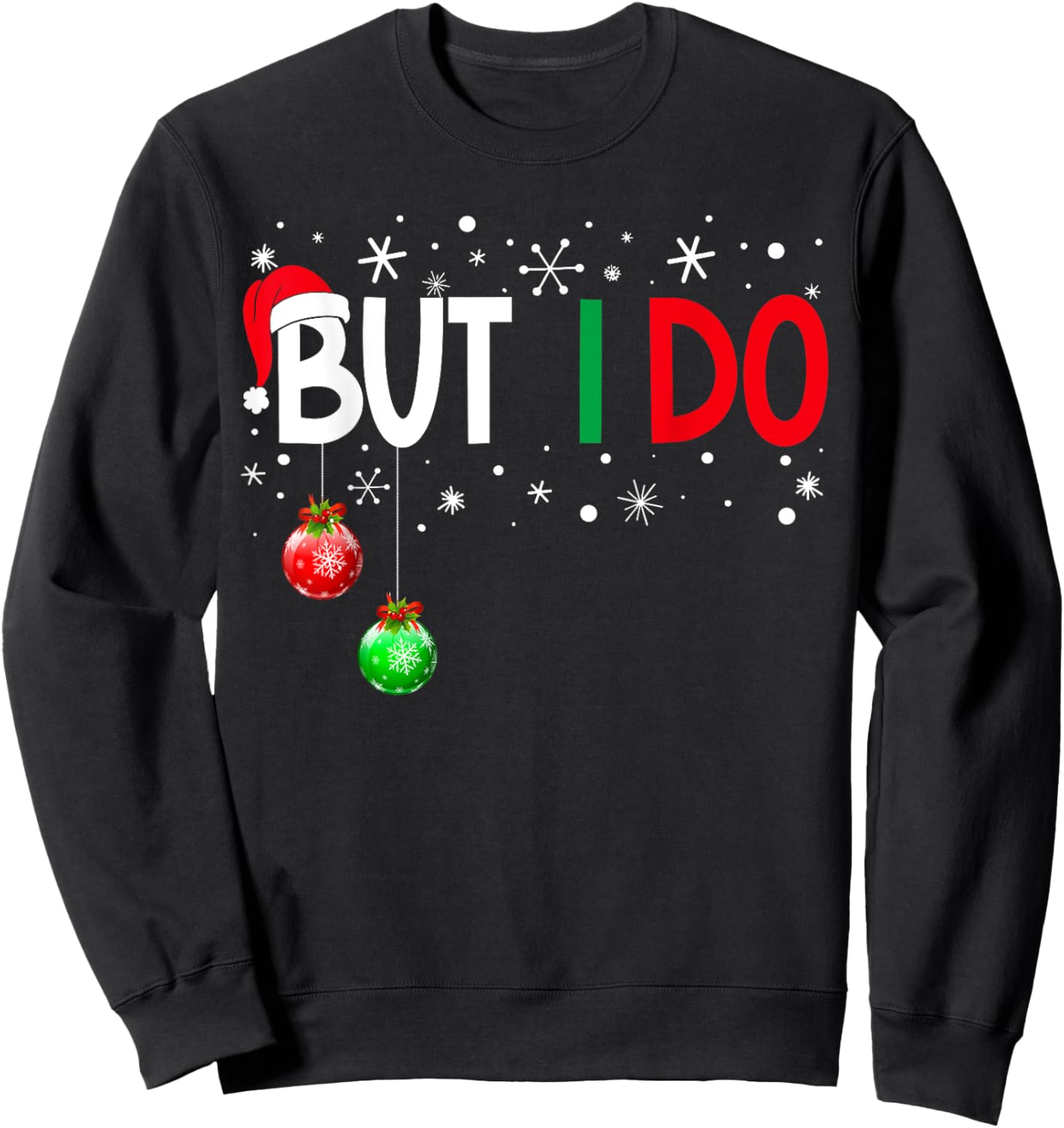 I Don't do Matching Christmas Pajamas But I Do Xmas Family Sweatshirt - Sweatshirt | Black