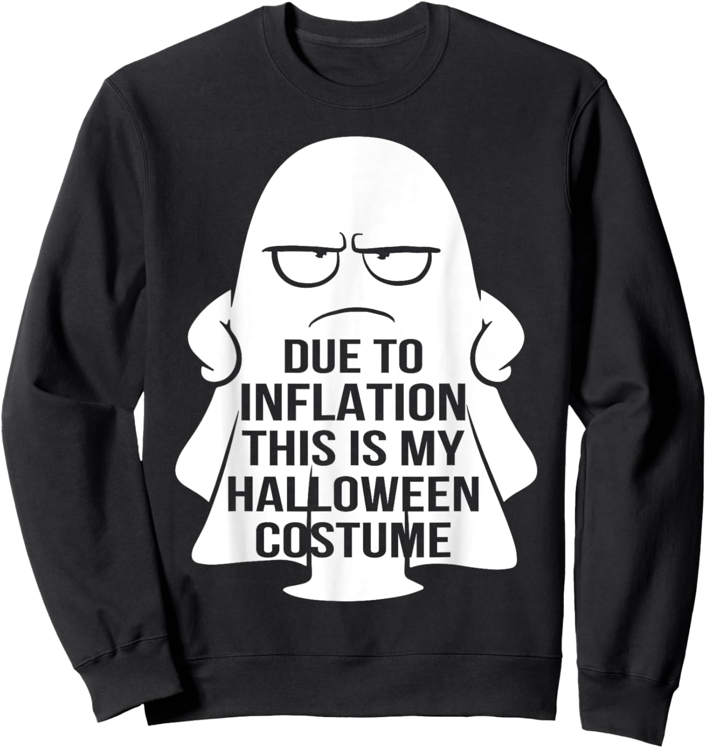 Due to Inflation this is my Halloween Costume Sweatshirt - Sweatshirt | Black