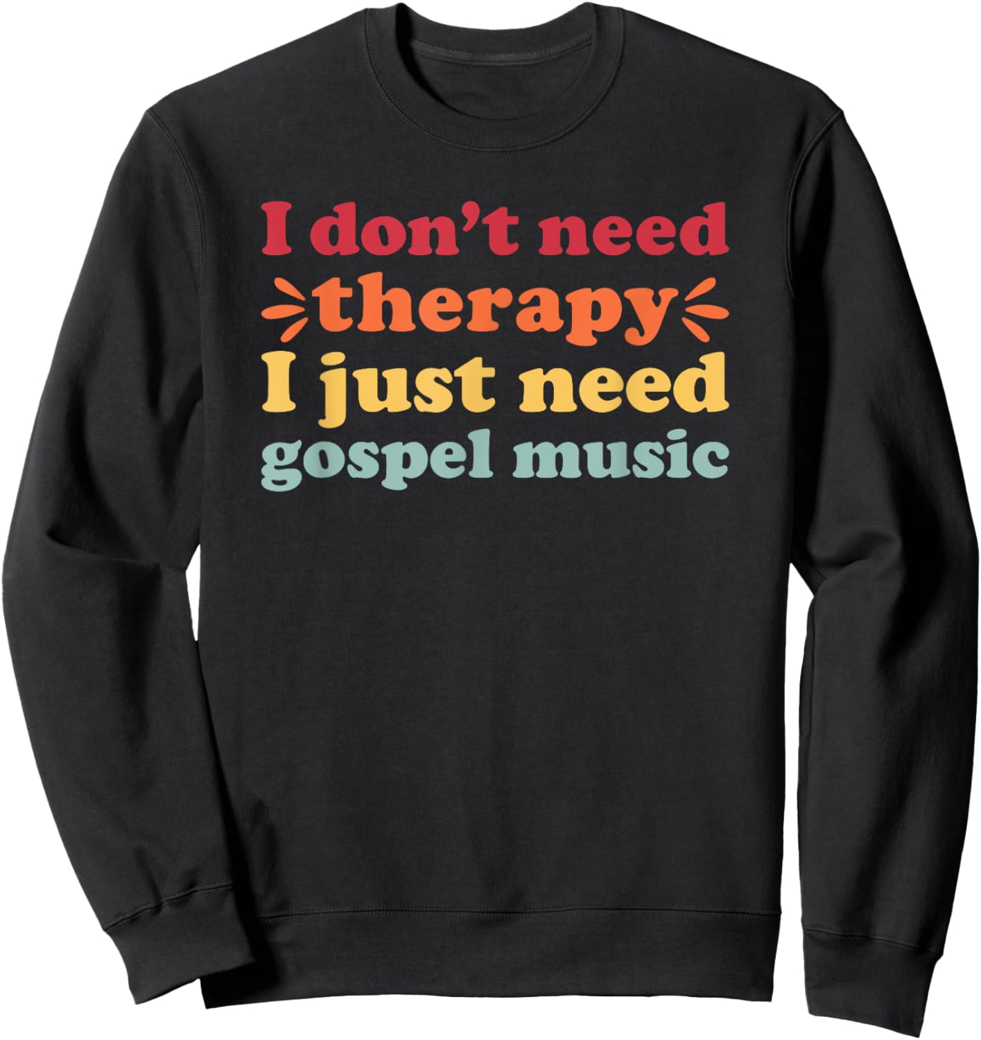 Gospel Music I Love Gospel Music Sweatshirt - Sweatshirt | Black