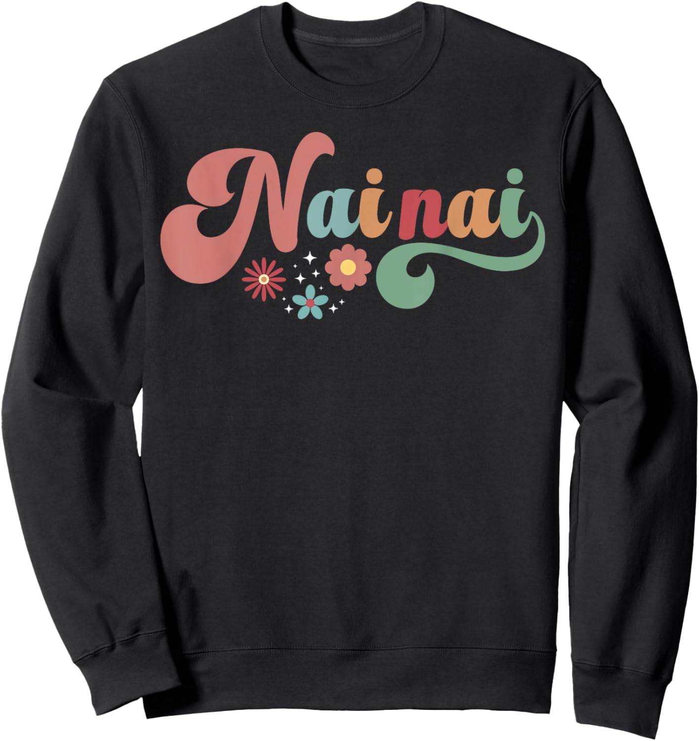 Nai Nai Proud Nai Nai Grandma Nai Nai Grandmother Sweatshirt - Sweatshirt | Black
