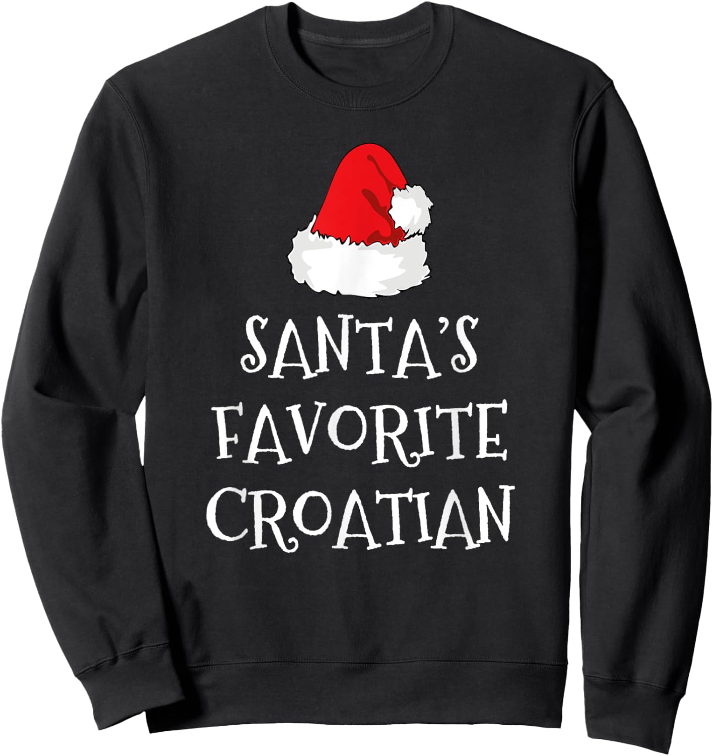 Santa's Favorite Croatian Christmas Hat Funny Xmas Croatia Sweatshirt - Sweatshirt | Black