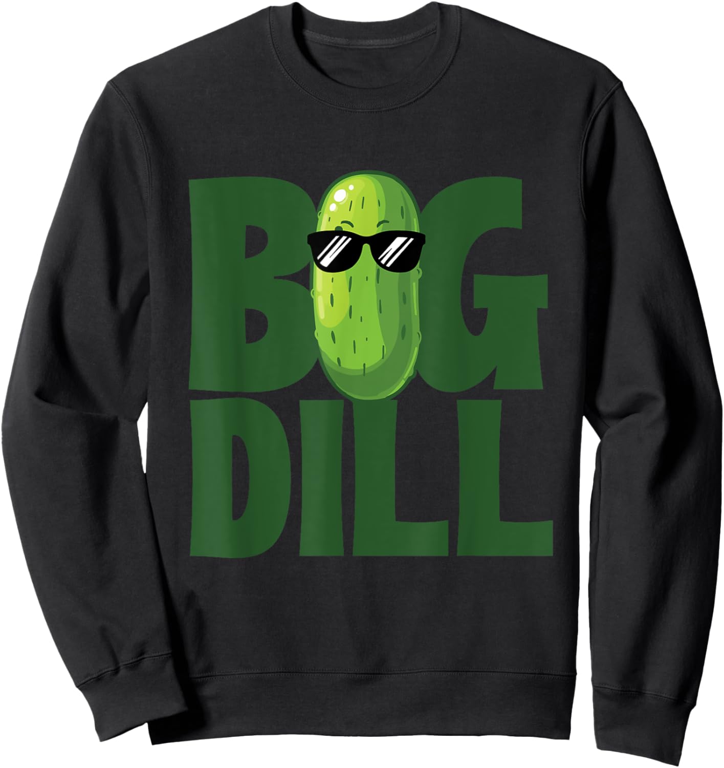 Big Dill - Dill Pickle Lover Pickling Cucumber Sweatshirt - Sweatshirt | Black