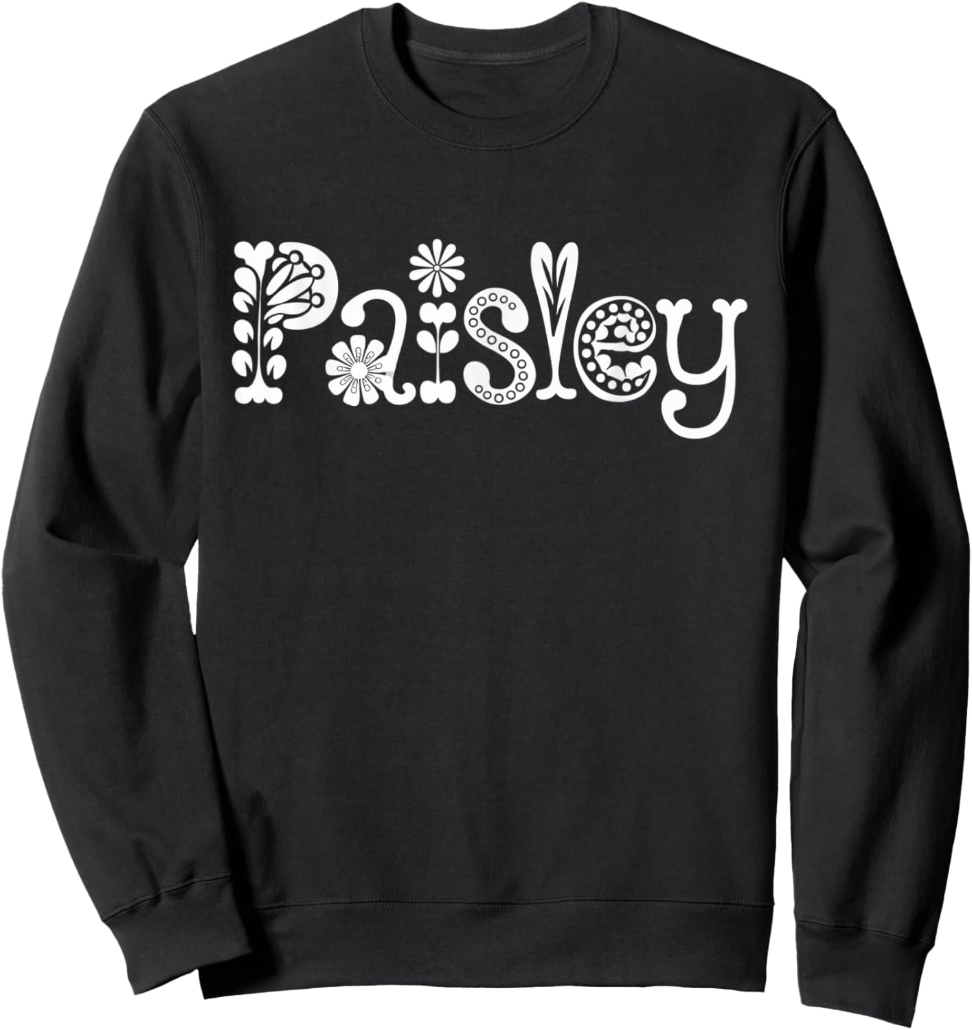 Paisley Name Custom Flower Personalized Botanical Women Girl Sweatshirt - Sweatshirt | Black
