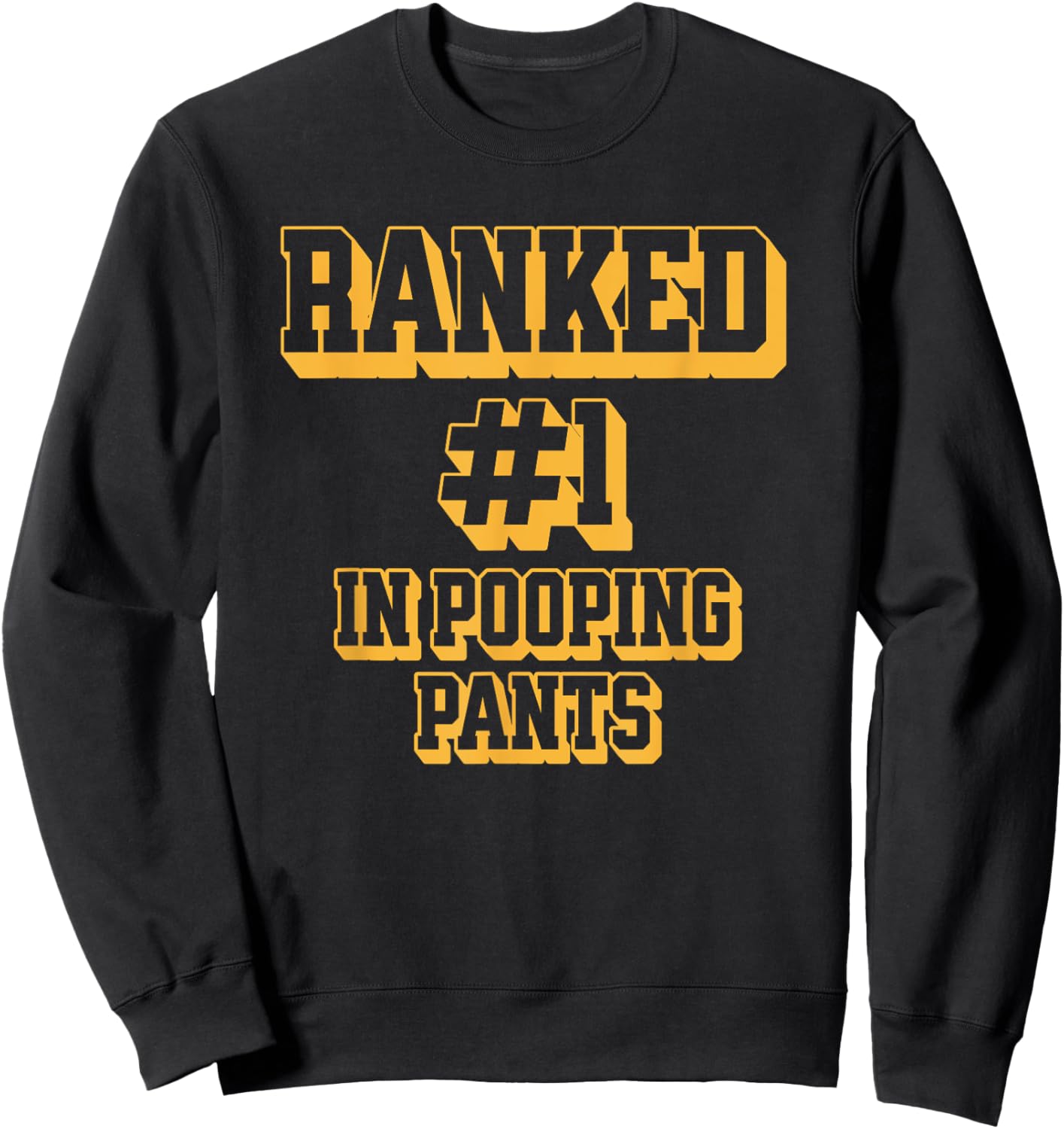 Ranked #1 in Pooping Pants Funny Toilet Adult Humor Meme Sweatshirt - Sweatshirt | Black