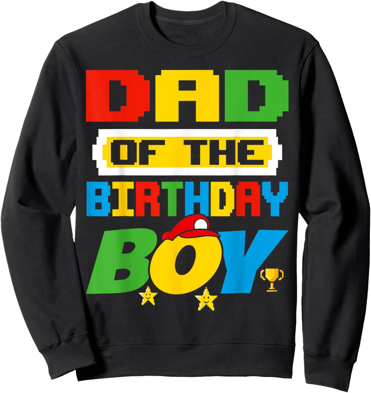 Dad Of The Birthday Boy Game Gaming Dad And Mom Family Sweatshirt - Sweatshirt | Black
