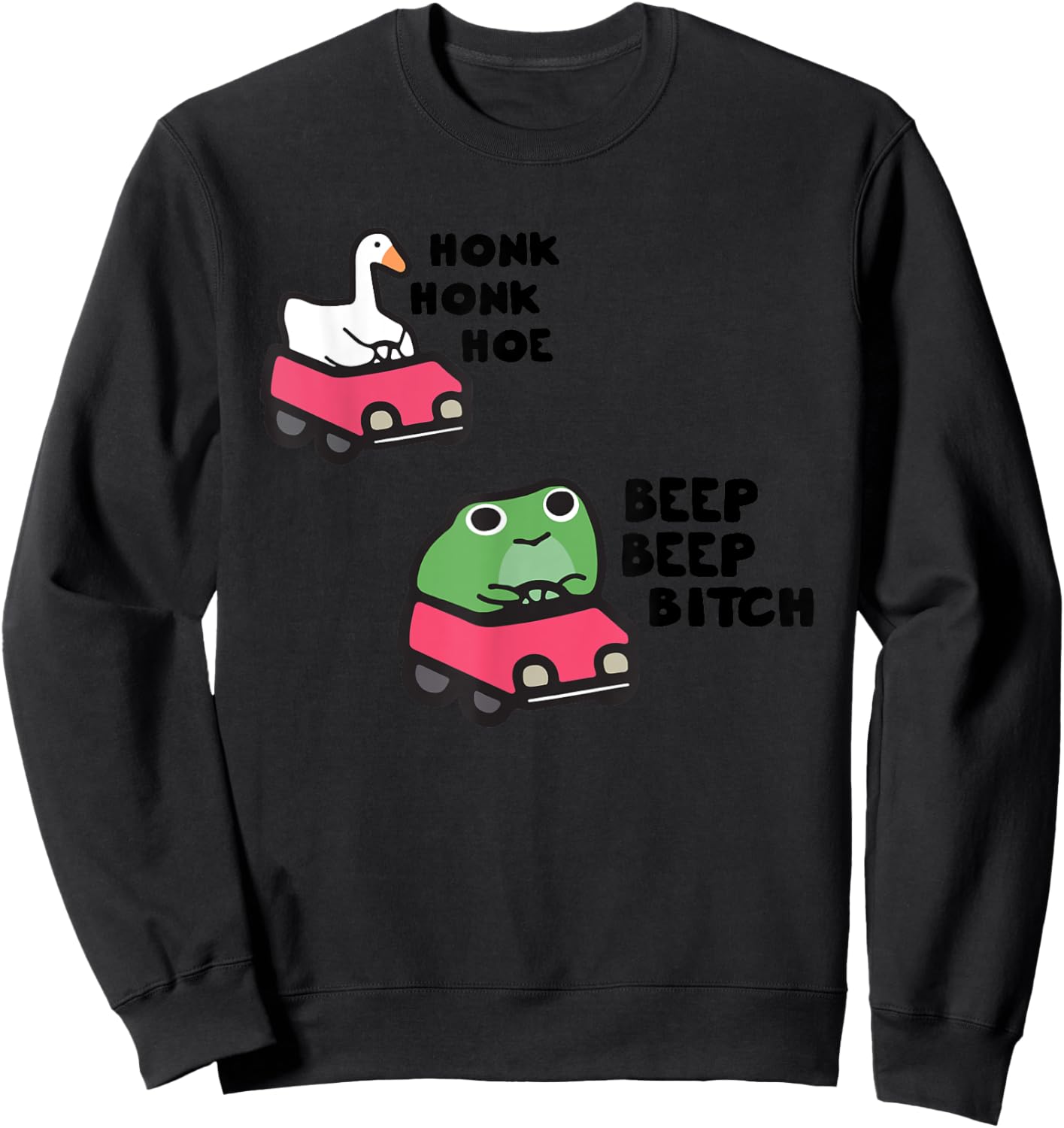 Beep Beep Bitch and Honk Honk Hoe, Cute Animal Humor Sweatshirt - Sweatshirt | Black