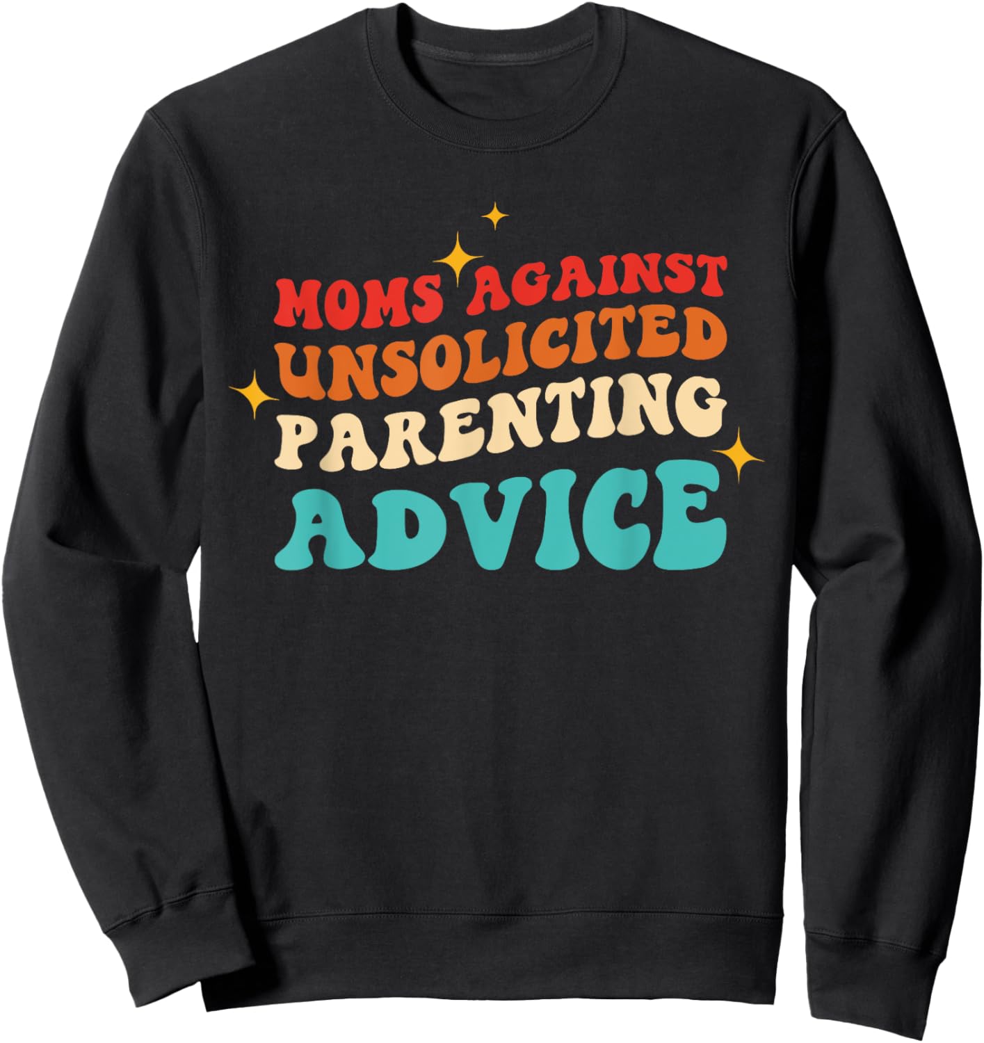 Moms Against Unsolicited Parenting Advice Vintage Quote Sweatshirt - Sweatshirt | Black