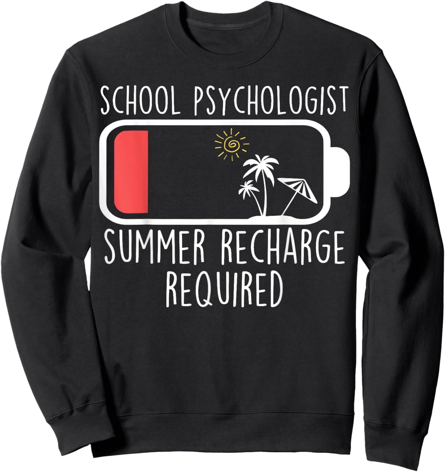 School Psychologist Summer Recharge Required Psych Teacher Sweatshirt - Sweatshirt | Black