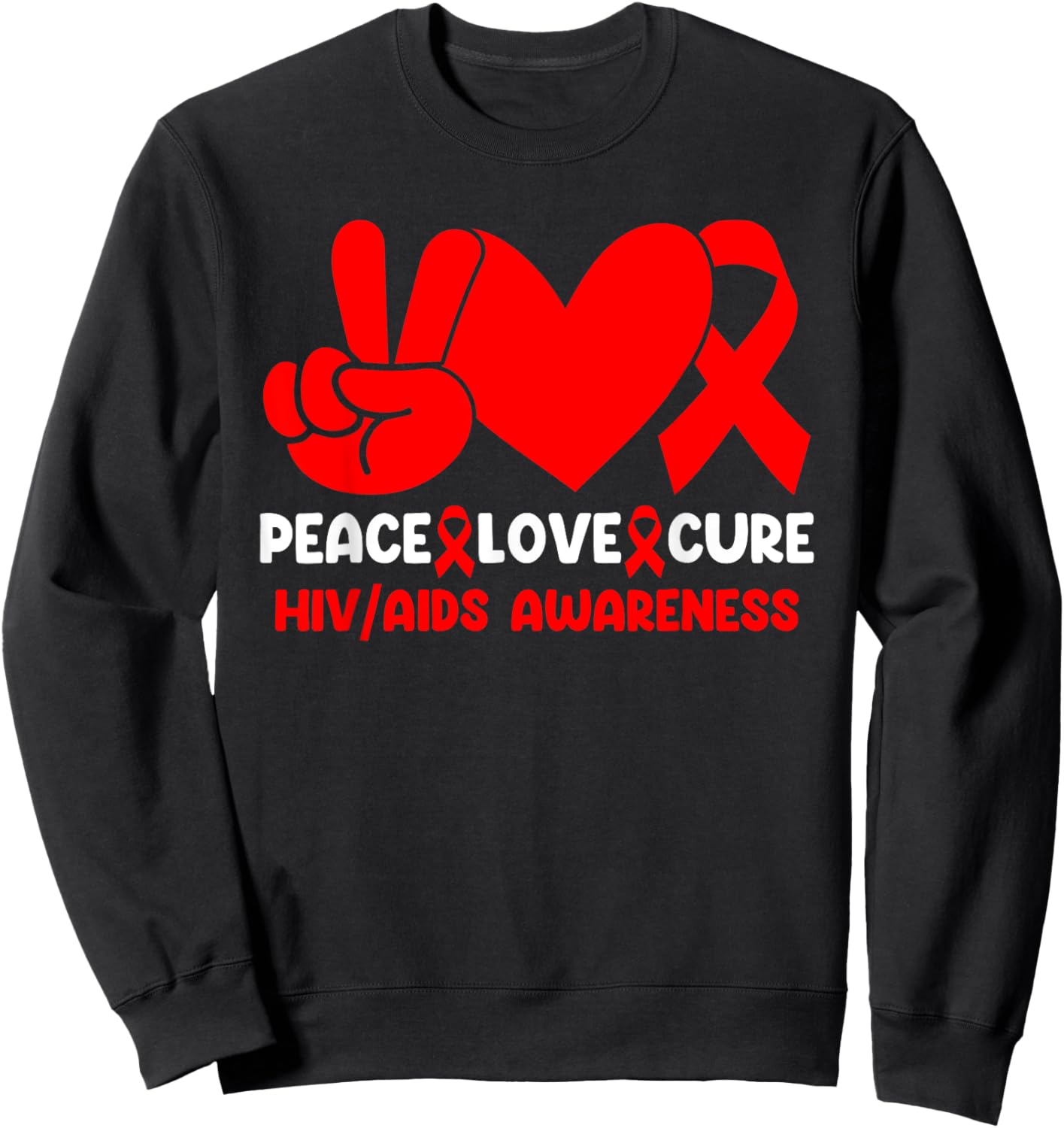 Peace Love Cure HIV Aids Awareness Red Ribbon HIV Infection Sweatshirt - Sweatshirt | Black