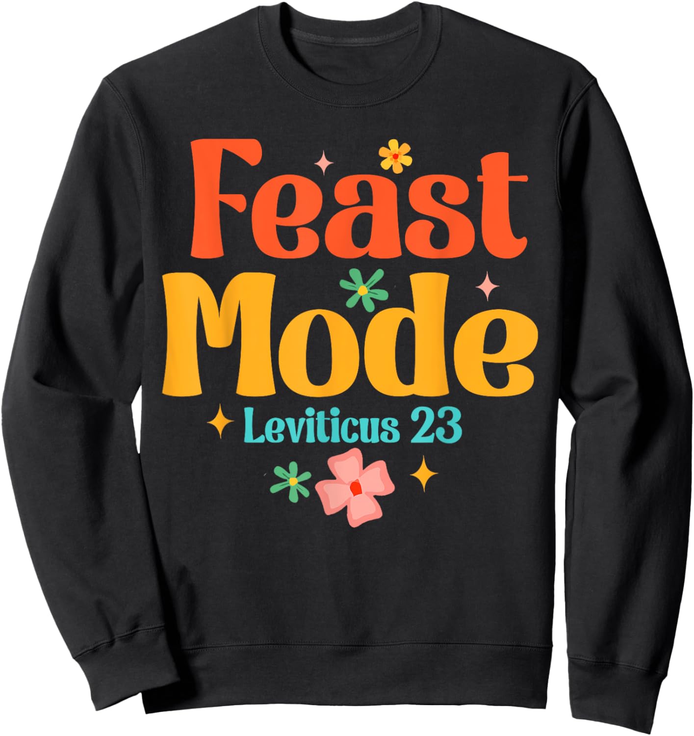 Feast of Tabernacles Happy Sukkot Yeshua Faith Feast Mode Sweatshirt - Sweatshirt | Black