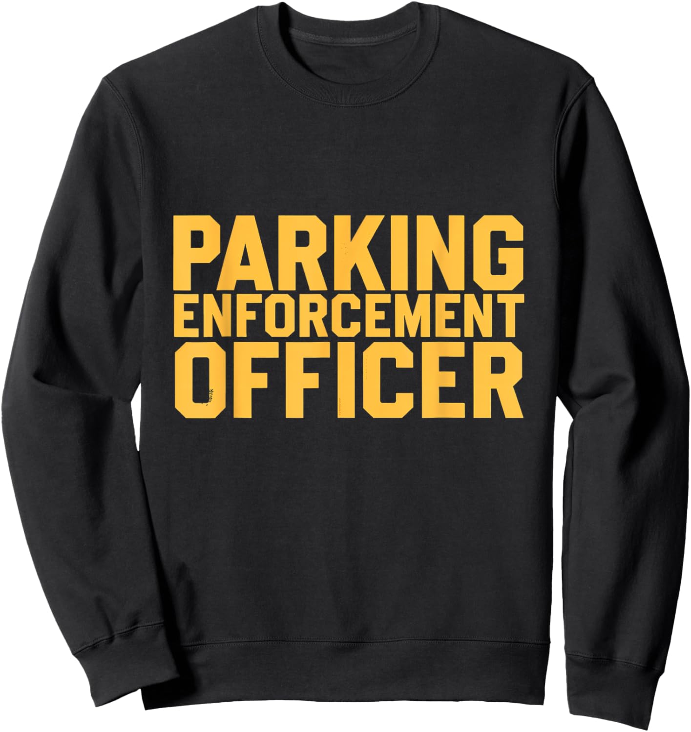 Parking Enforcement Officer PEO Police Officer Meter Maid Sweatshirt - Sweatshirt | Black
