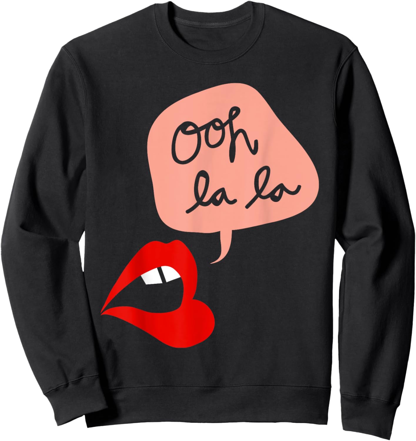 Ooh La La Women Lips Funny Sweatshirt - Sweatshirt | Black