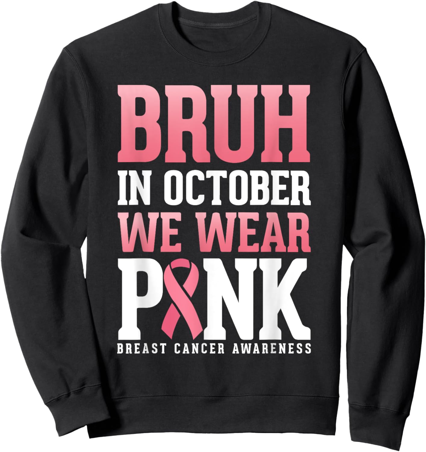 Breast Cancer Awareness Kids Boys Bruh In October Wear Pink Sweatshirt - Sweatshirt | Black