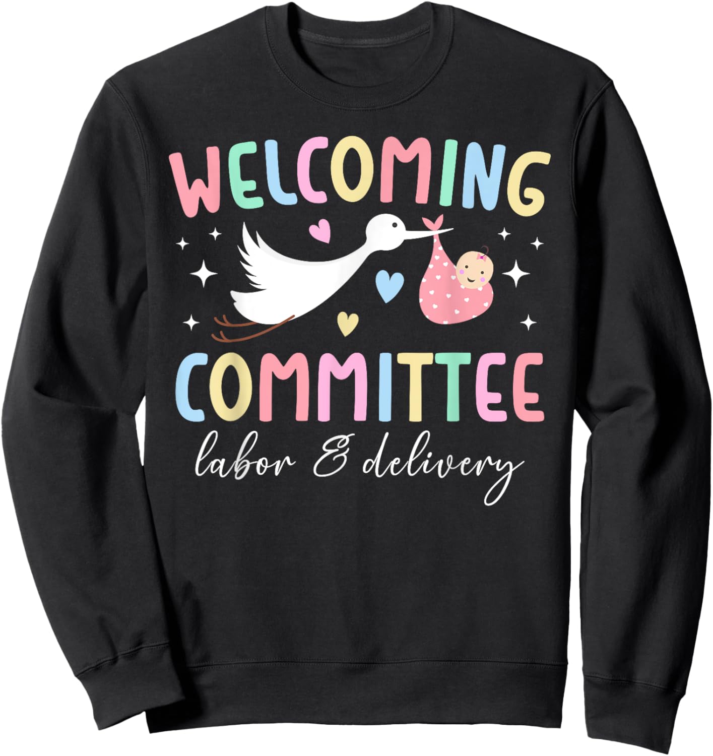 Funny L&D Nurse Labor And Delivery Nurse L&D Nursing Sweatshirt - Sweatshirt | Black