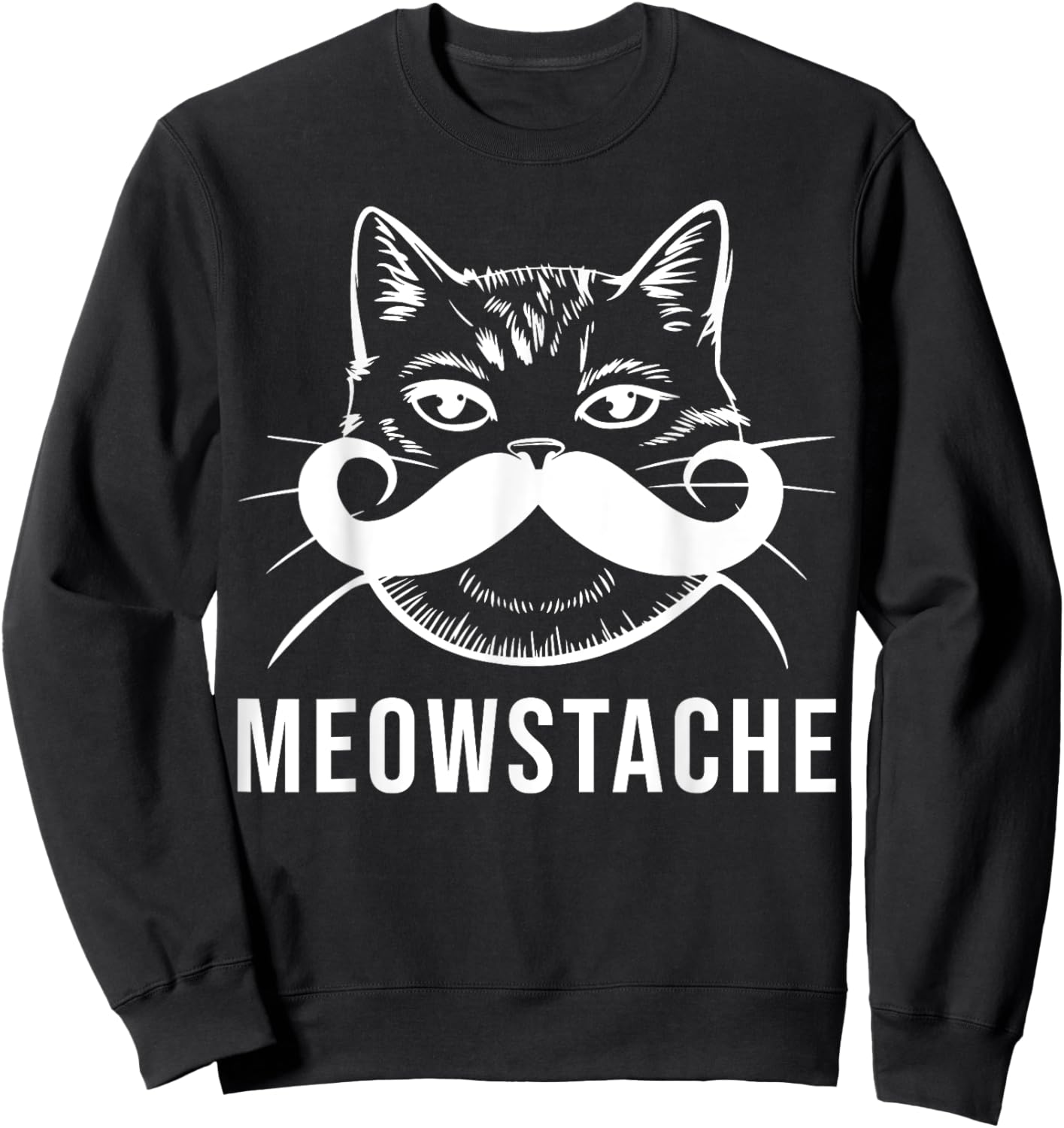 Funny Kitty Kitten Meow Animal Mustache Meowstache Cat Lover Sweatshirt - Sweatshirt | Black