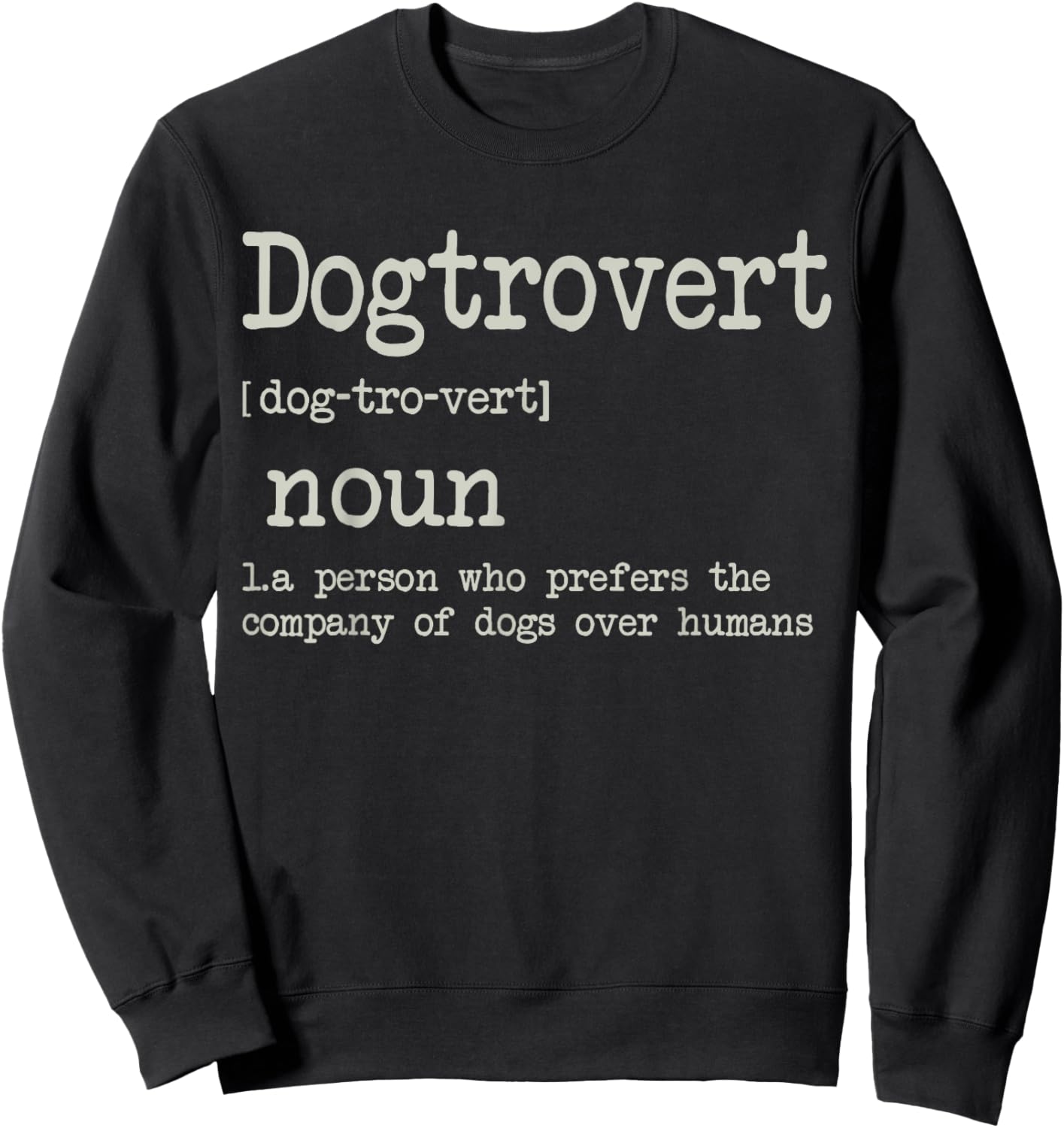 Dogtrovert Definition, Funny Dog Shirts Men, Dog Sweatshirt - Sweatshirt | Black