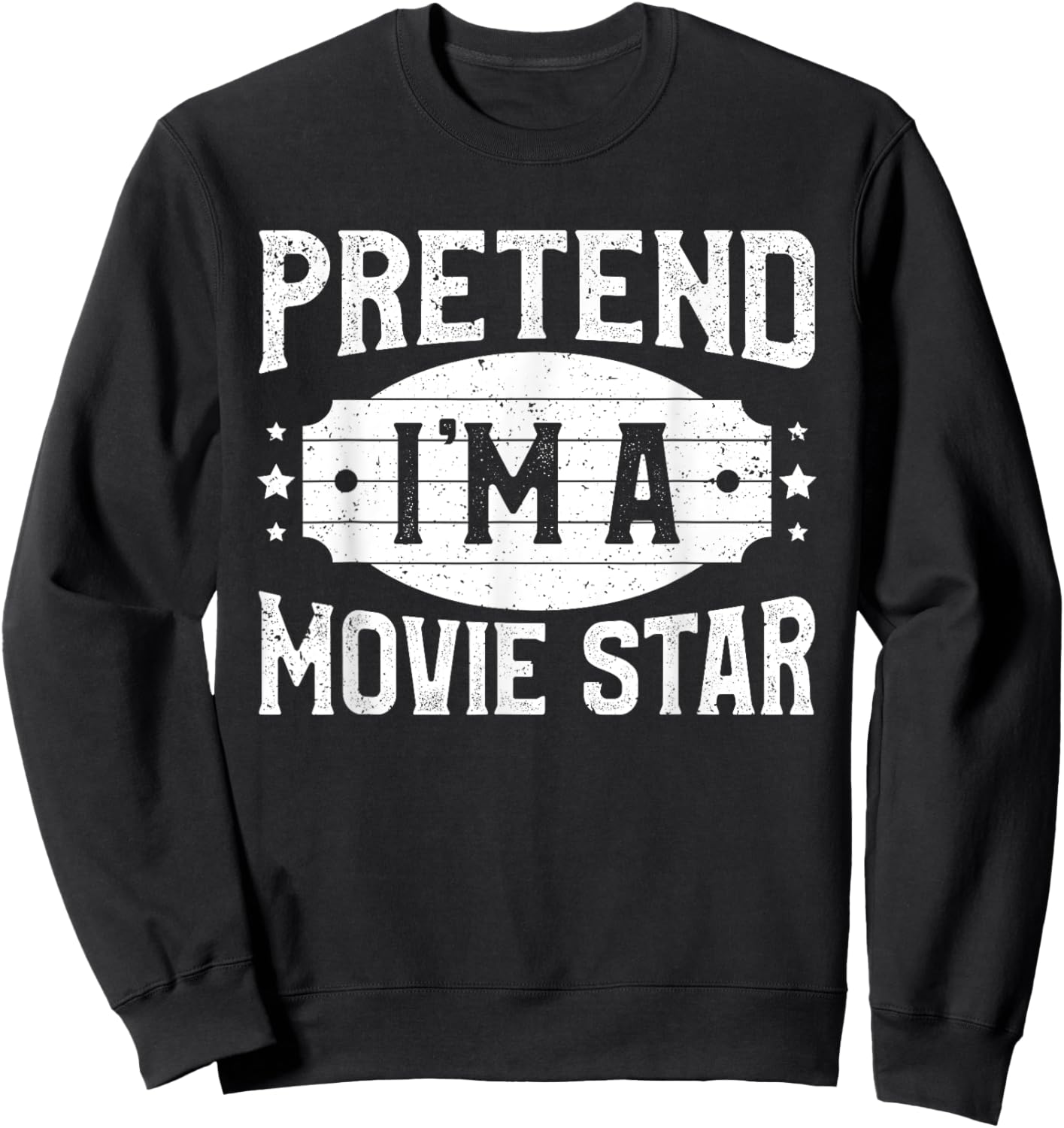 Pretend I'm A Movie Star Matching Costume Halloween Party Sweatshirt - Sweatshirt | Black