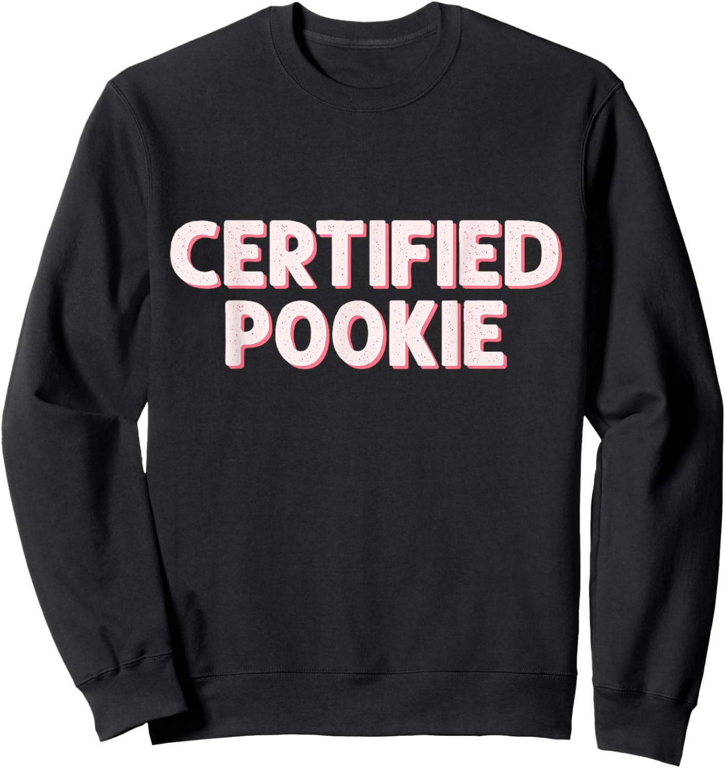 Funny Certified Pookie | Trendy Pookie Meme Pookie Sweatshirt - Sweatshirt | Black