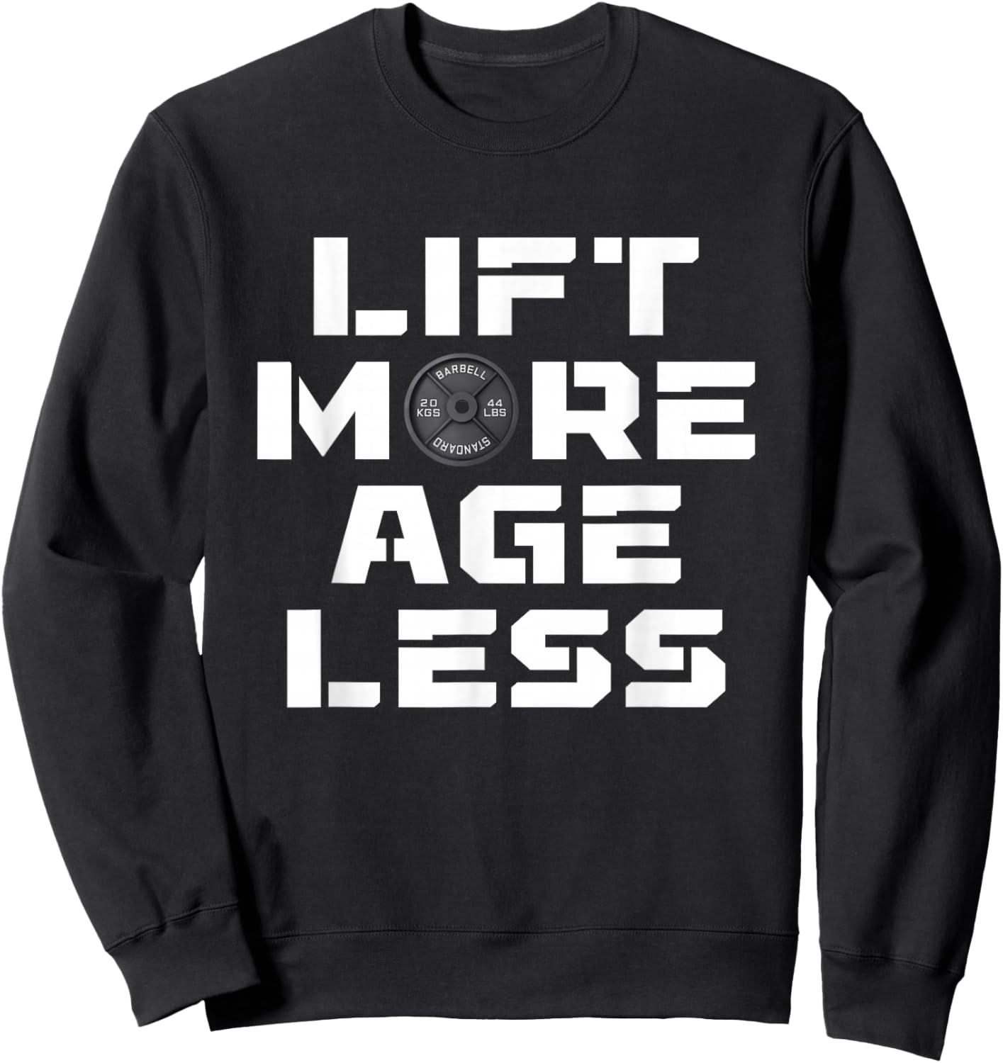 Lift More Age Less Workout Fitness Gym Lover Sweatshirt - Sweatshirt | Black