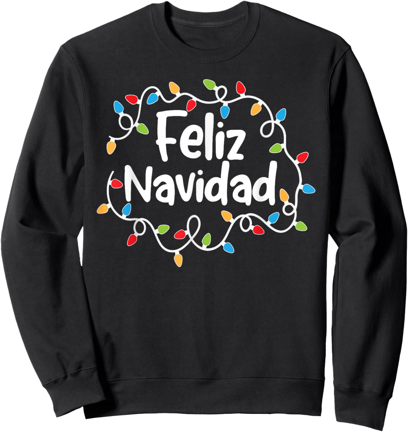 Feliz Navidad Merry Christmas Xmas Lights Family Pajamas Sweatshirt - Sweatshirt | Black