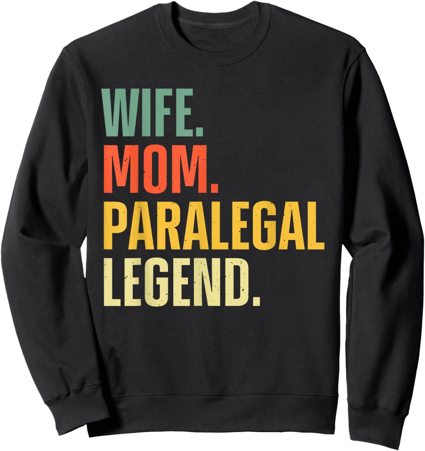 Paralegal Art Wife Mom Legal Assistant Paralegal Sweatshirt - Sweatshirt | Black