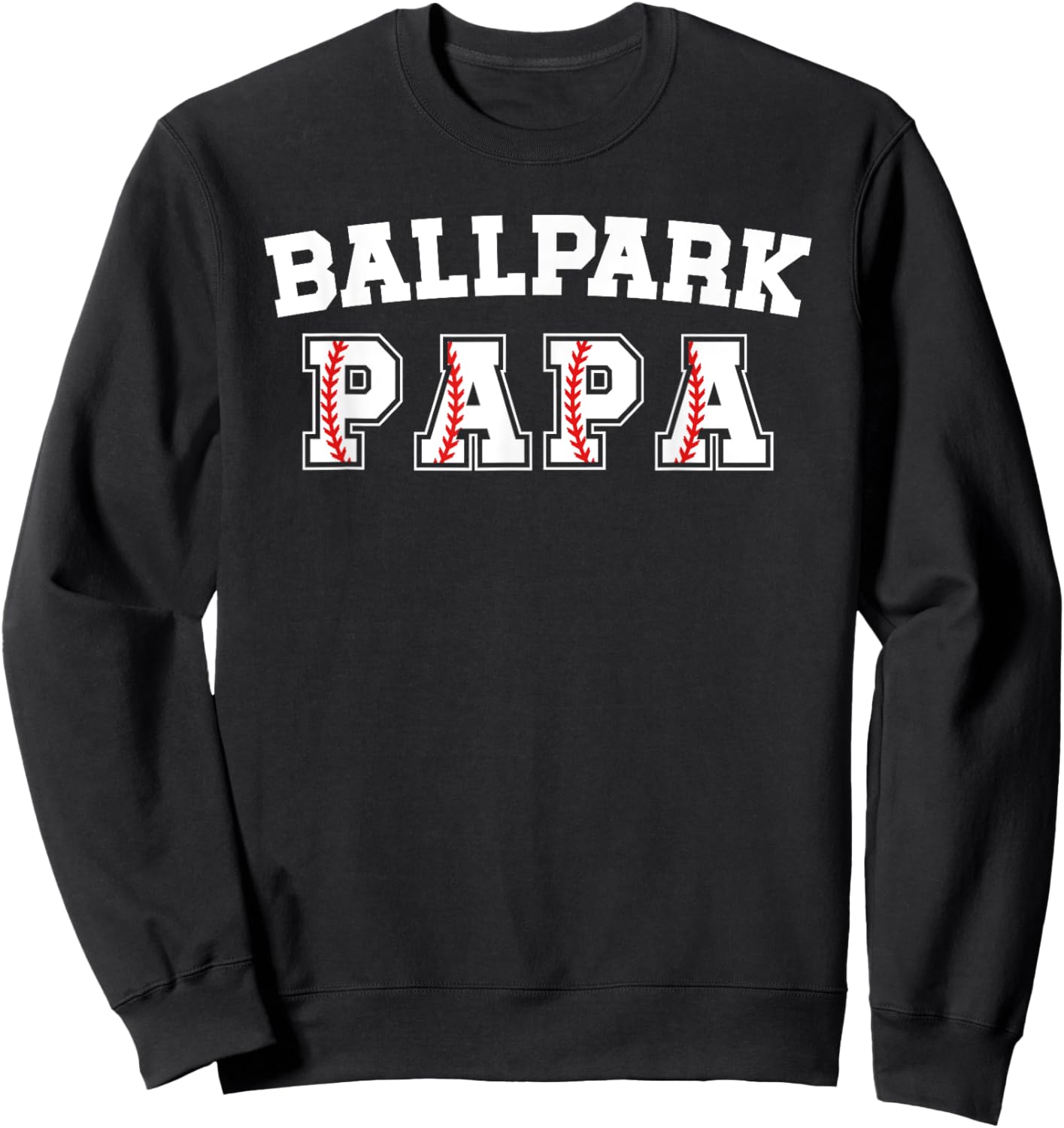 Ballpark Papa Baseball Papa Of A Baseball Player Papa Sweatshirt - Sweatshirt | Black