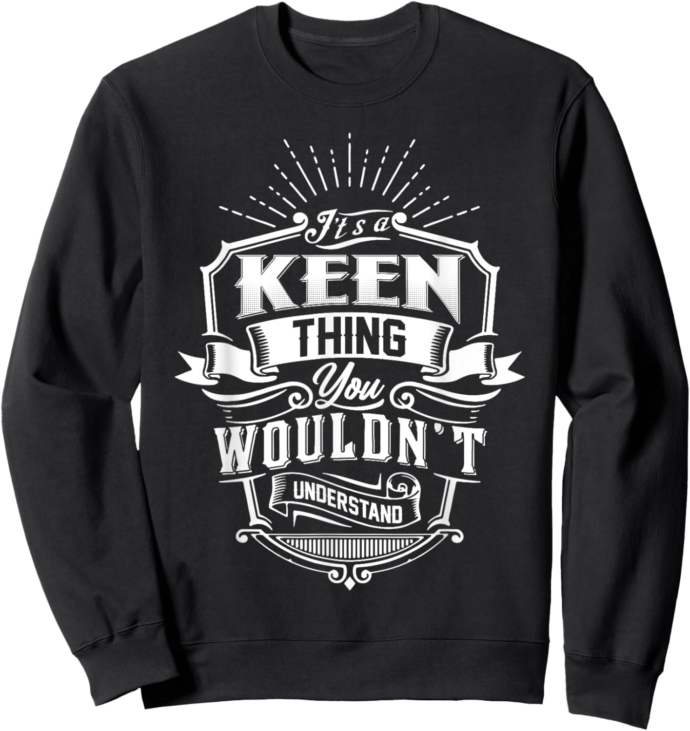 It's A KEEN Thing You Wouldn't Understand Name Vintage Sweatshirt - Sweatshirt | Black