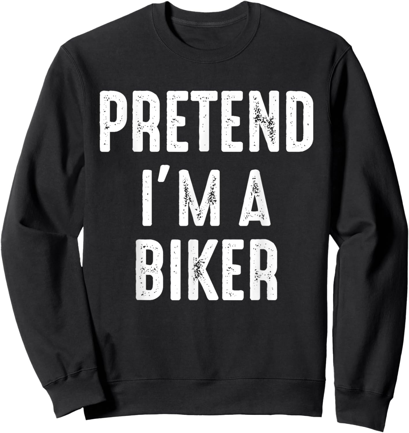 Pretend I'm A Biker Family Matching Halloween Costume Biker Sweatshirt - Sweatshirt | Black