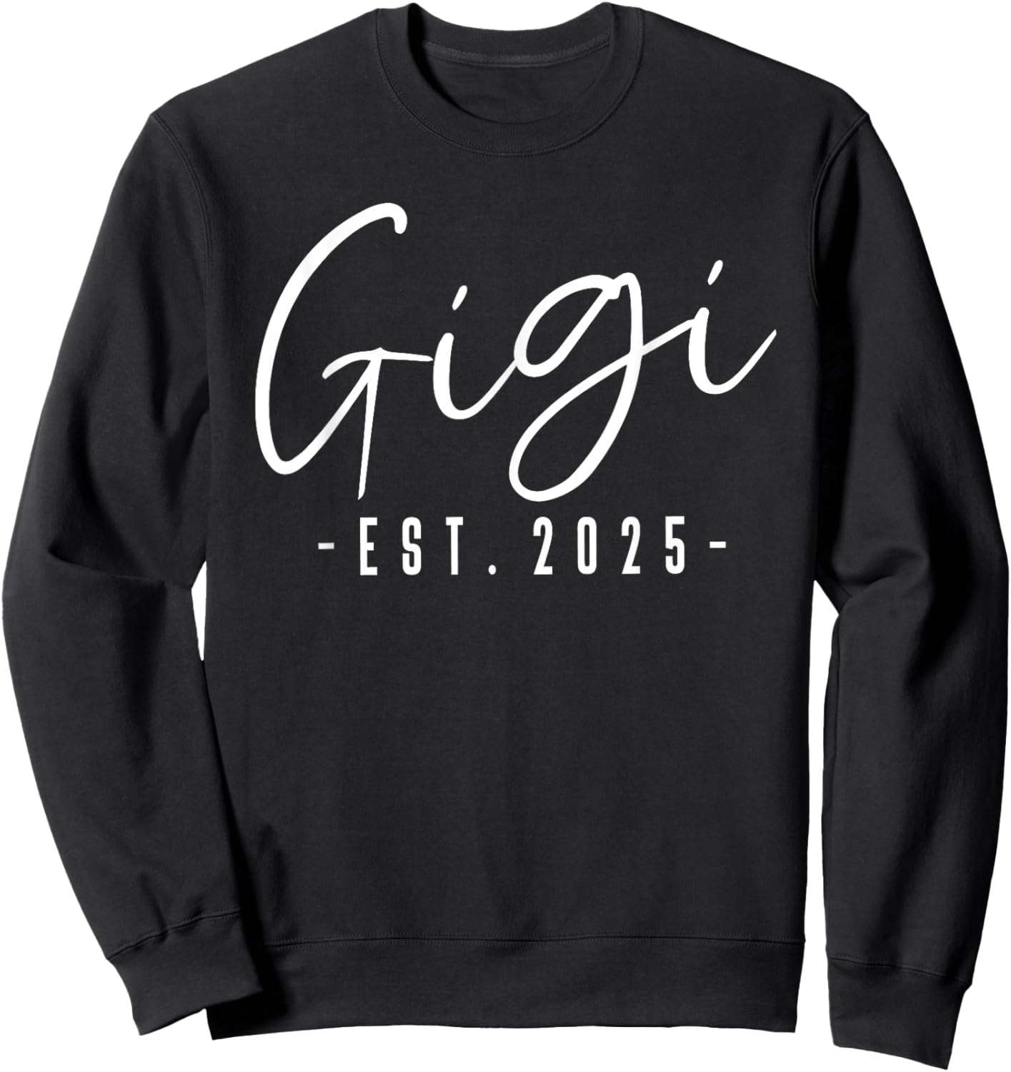 Gigi Est 2025 Gigi To Be Gifts New Gigi 2025 Pregnancy Sweatshirt - Sweatshirt | Black