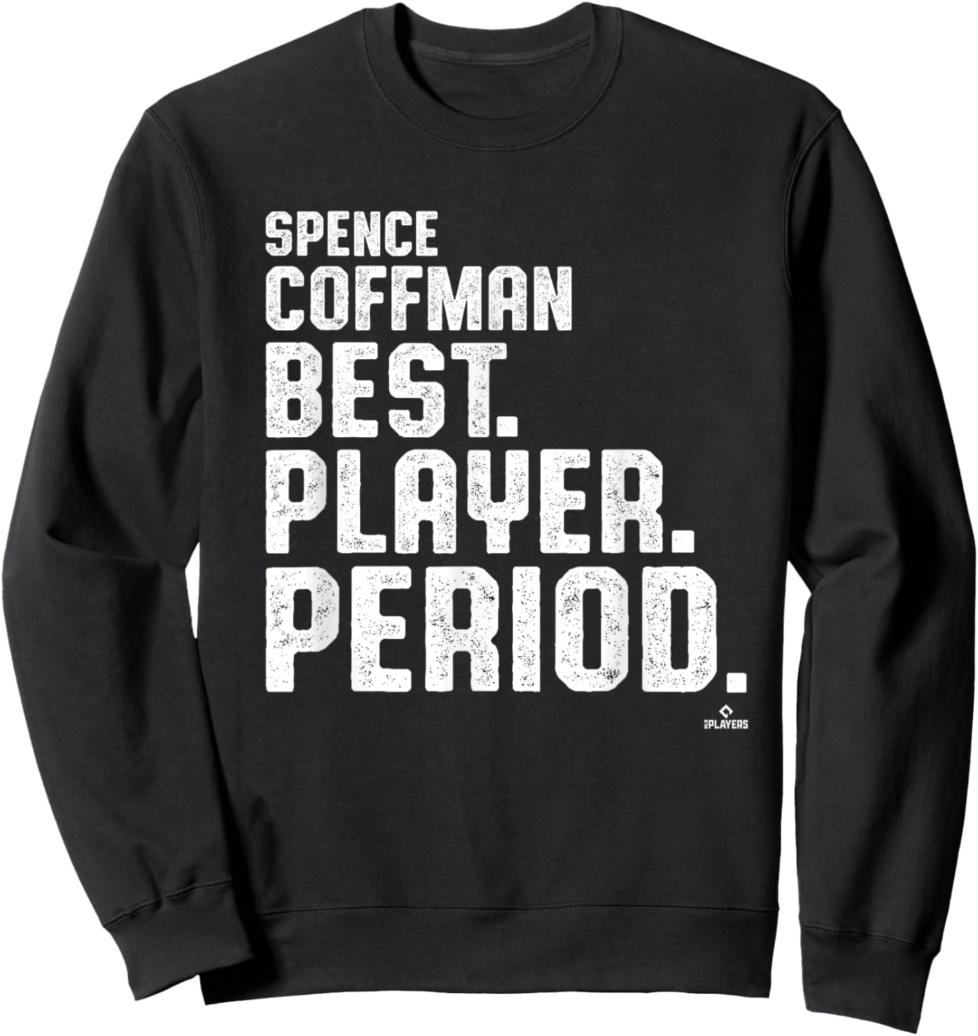 Best. Player. Period. Spence Coffman Prospect Baseball Fan Sweatshirt - Sweatshirt | Black