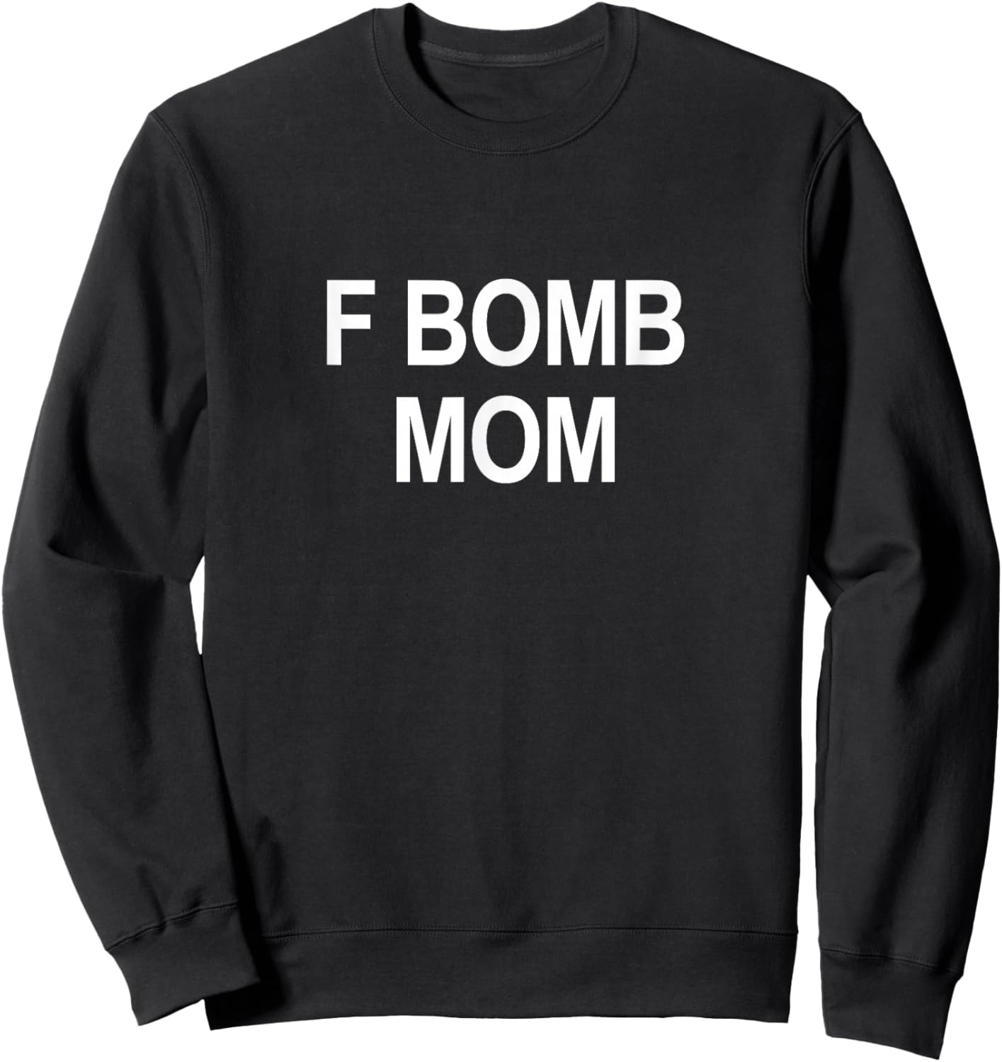 F Bomb Mom Sweatshirt - Sweatshirt | Black