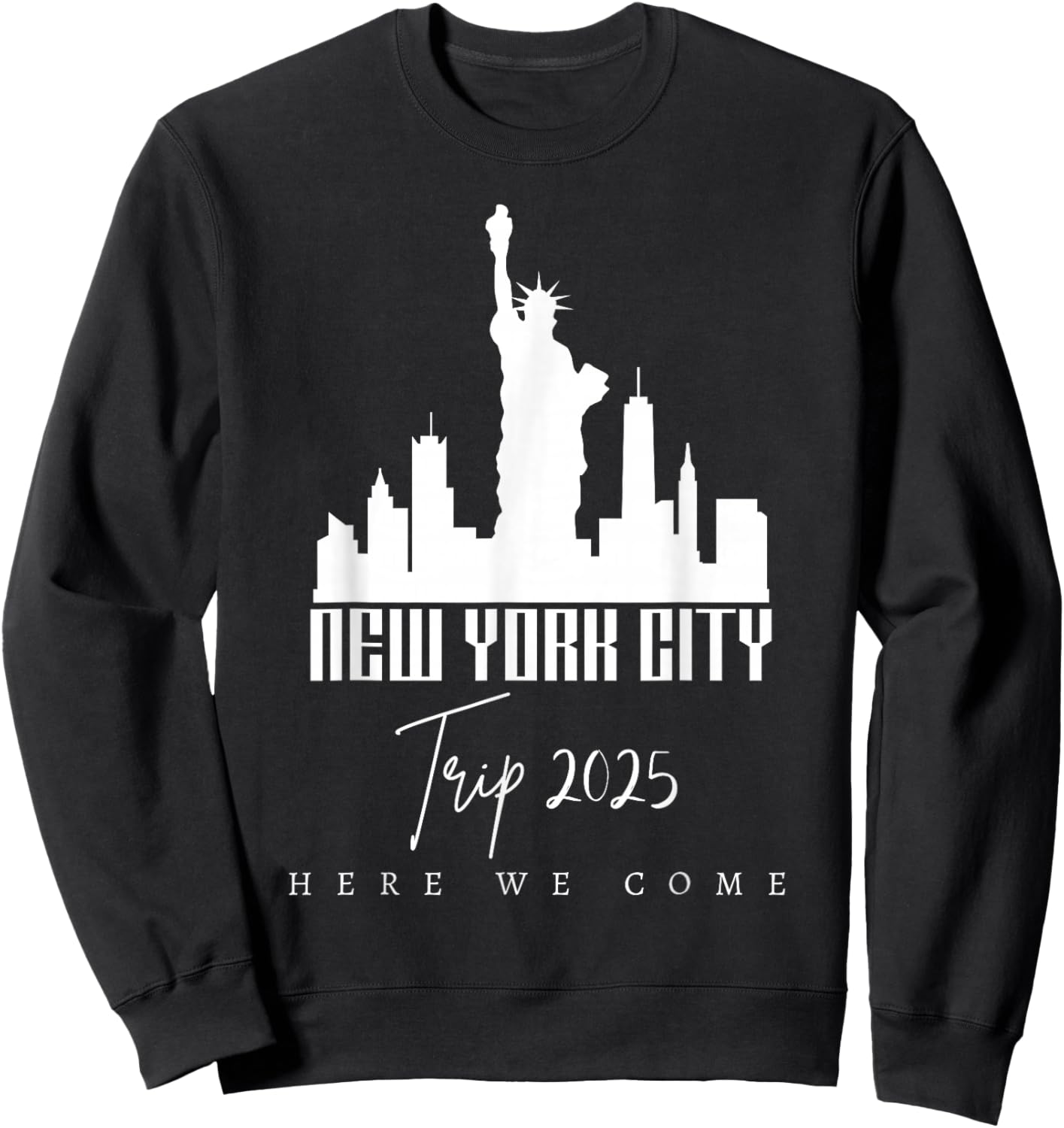 New York City Skyline Trip 2025 Here We Come Matching Team Sweatshirt - Sweatshirt | Black