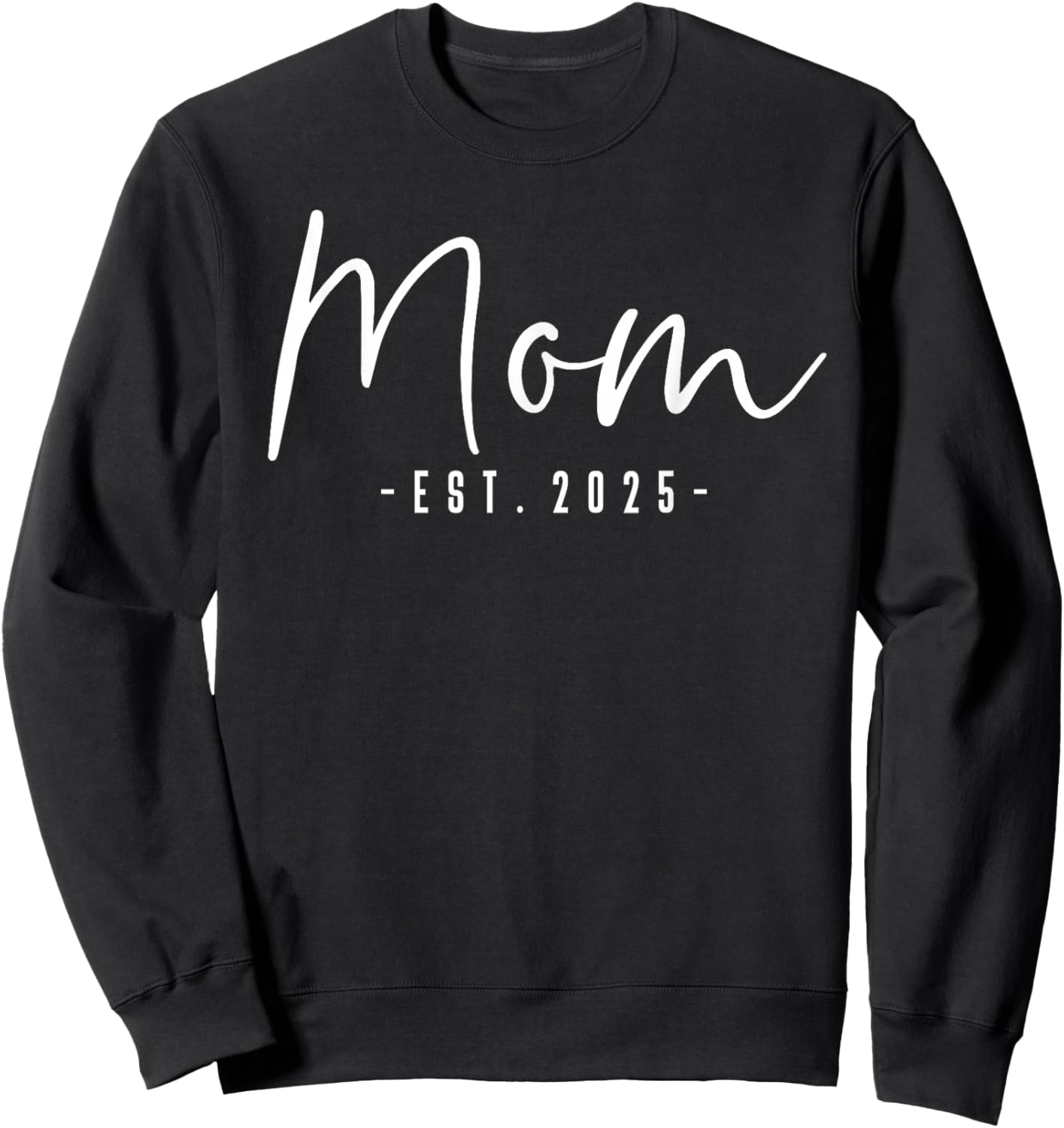 Mom Est 2025 Mom To Be Gifts New Mom Pregnancy Sweatshirt - Sweatshirt | Black